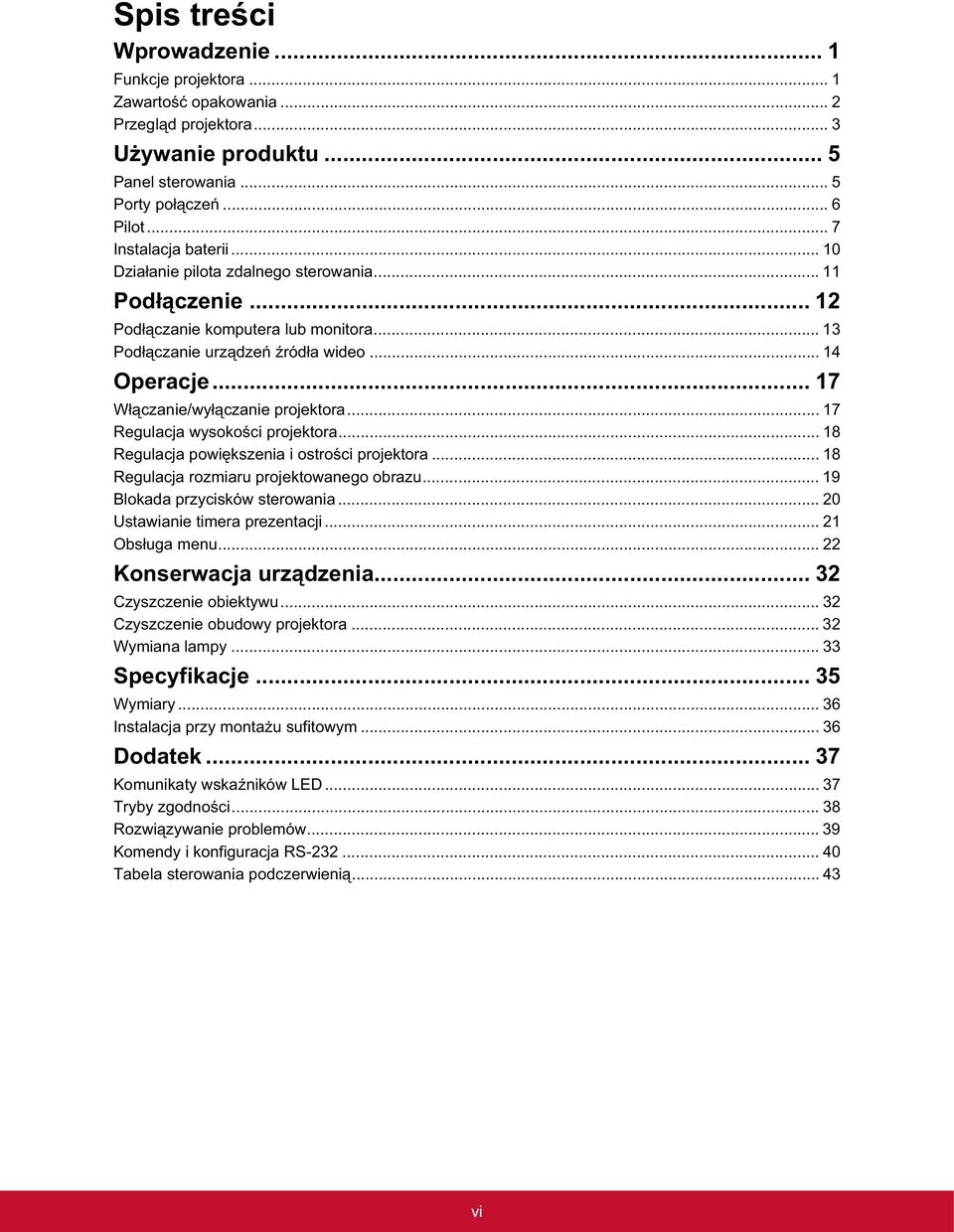 .. 17 Regulacja wysoko ci projektora... 18 Regulacja powi kszenia i ostro ci projektora... 18 Regulacja rozmiaru projektowanego obrazu... 19 Blokada przycisków sterowania.