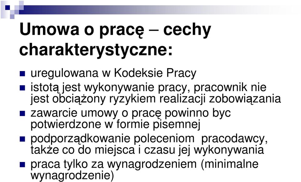 powinno byc potwierdzone w formie pisemnej podporządkowanie poleceniom pracodawcy, także co