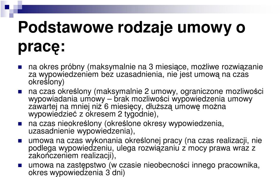 wypowiedzieć z okresem 2 tygodnie), na czas nieokreślony (określone okresy wypowiedzenia, uzasadnienie wypowiedzenia), umowa na czas wykonania określonej pracy (na czas