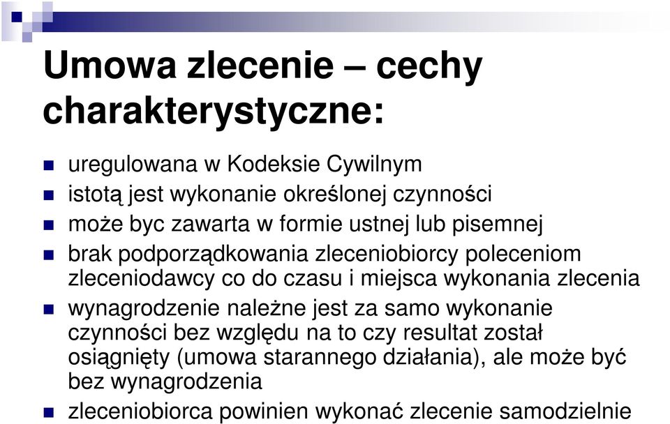 miejsca wykonania zlecenia wynagrodzenie należne jest za samo wykonanie czynności bez względu na to czy resultat został