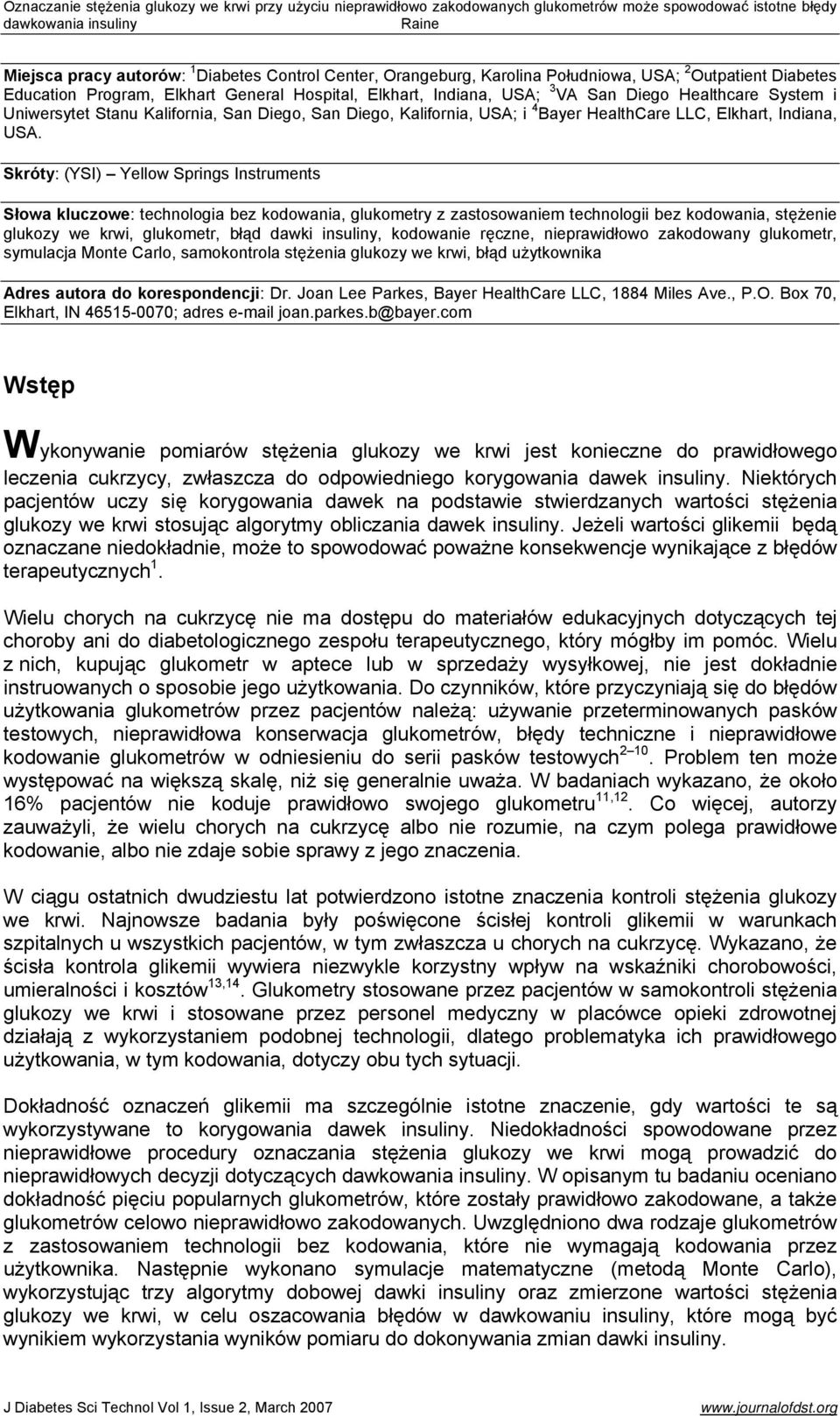 Skróty: (YSI) Yellow Springs Instruments Słowa kluczowe: technologia bez, glukometry z zastosowaniem technologii bez, stężenie glukozy we krwi, glukometr, błąd dawki insuliny, kodowanie ręczne,