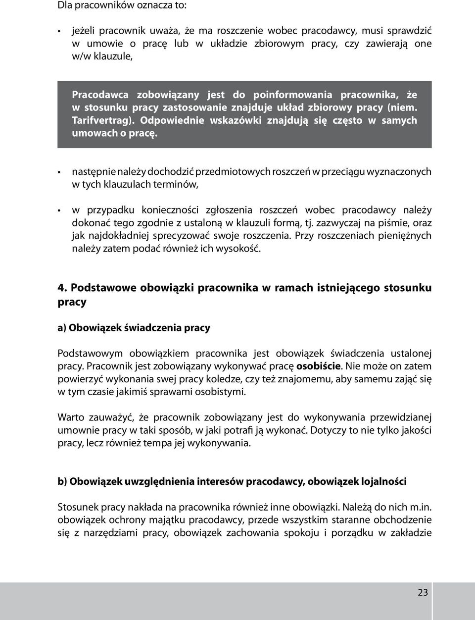 następnie należy dochodzić przedmiotowych roszczeń w przeciągu wyznaczonych w tych klauzulach terminów, w przypadku konieczności zgłoszenia roszczeń wobec pracodawcy należy dokonać tego zgodnie z