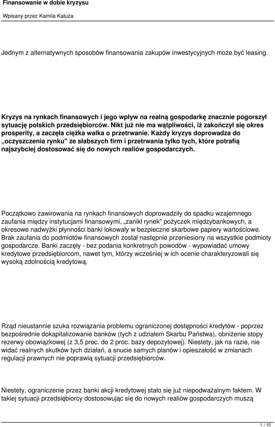 Nikt już nie ma wątpliwości, iż zakończył się okres prosperity, a zaczęła ciężka walka o przetrwanie.