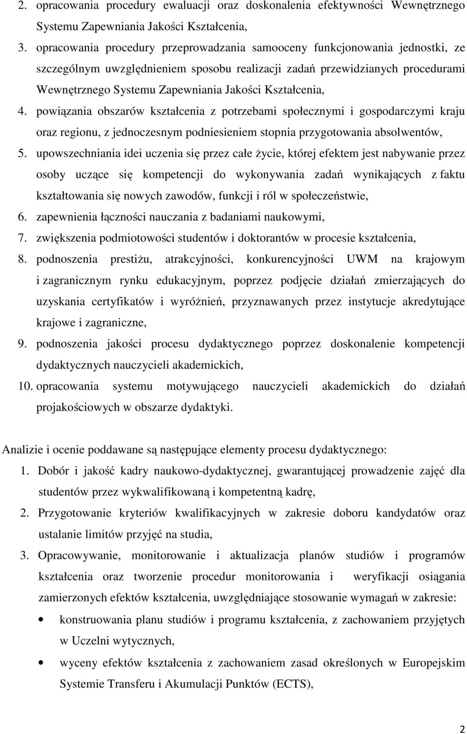 Kształcenia, 4. powiązania obszarów kształcenia z potrzebami społecznymi i gospodarczymi kraju oraz regionu, z jednoczesnym podniesieniem stopnia przygotowania absolwentów, 5.