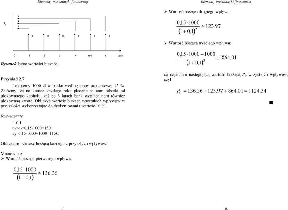 Załóżmy, ż a koic każdo oku płaco są am odstki od ulokowao kapitału, zaś po 3 latach bak wypłaca am ówiż ulokowaą kwotę.