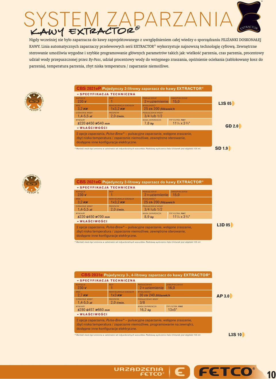 Zewn trzne sterowanie umo liwia wygodne i szybkie programowanie g ównych parametrów takich jak: wielkoêç parzenia czas parzenia procentowy udział wody przepuszczonej przez By-Pass udział procentowy