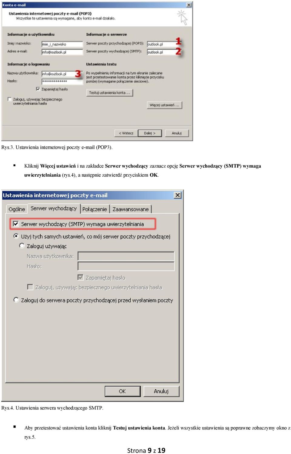 uwierzytelniania (rys.4), a następnie zatwierdź przyciskiem OK. Rys.4. Ustawienia serwera wychodzącego SMTP.