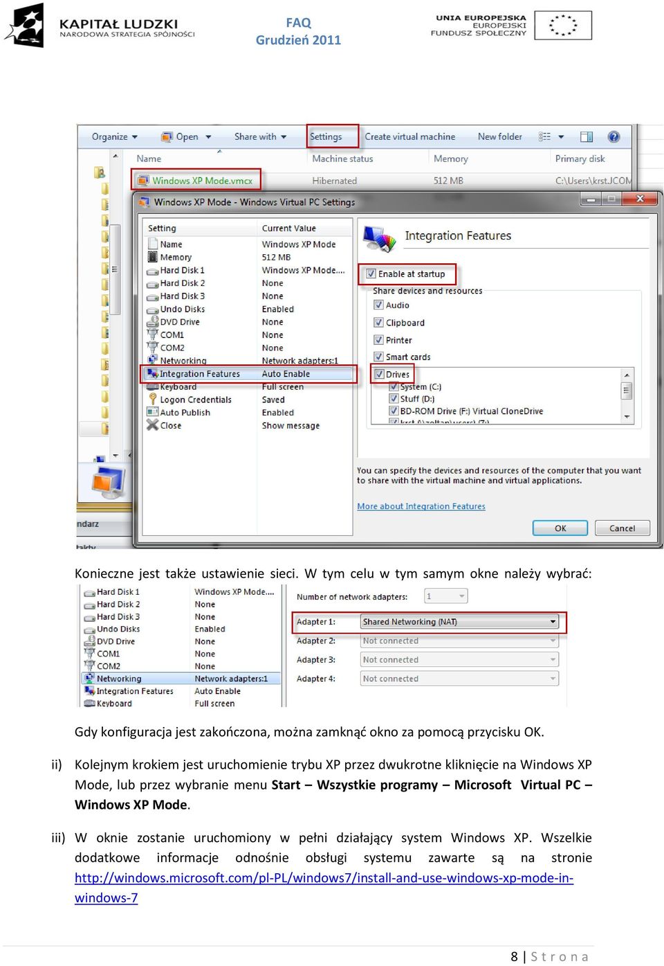 ii) Kolejnym krokiem jest uruchomienie trybu XP przez dwukrotne kliknięcie na Windows XP Mode, lub przez wybranie menu Start Wszystkie programy