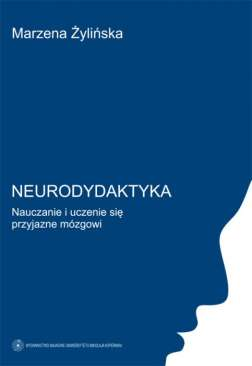 Celem neurodydaktyki jest dostarczenie wiedzy na temat przebiegu procesów