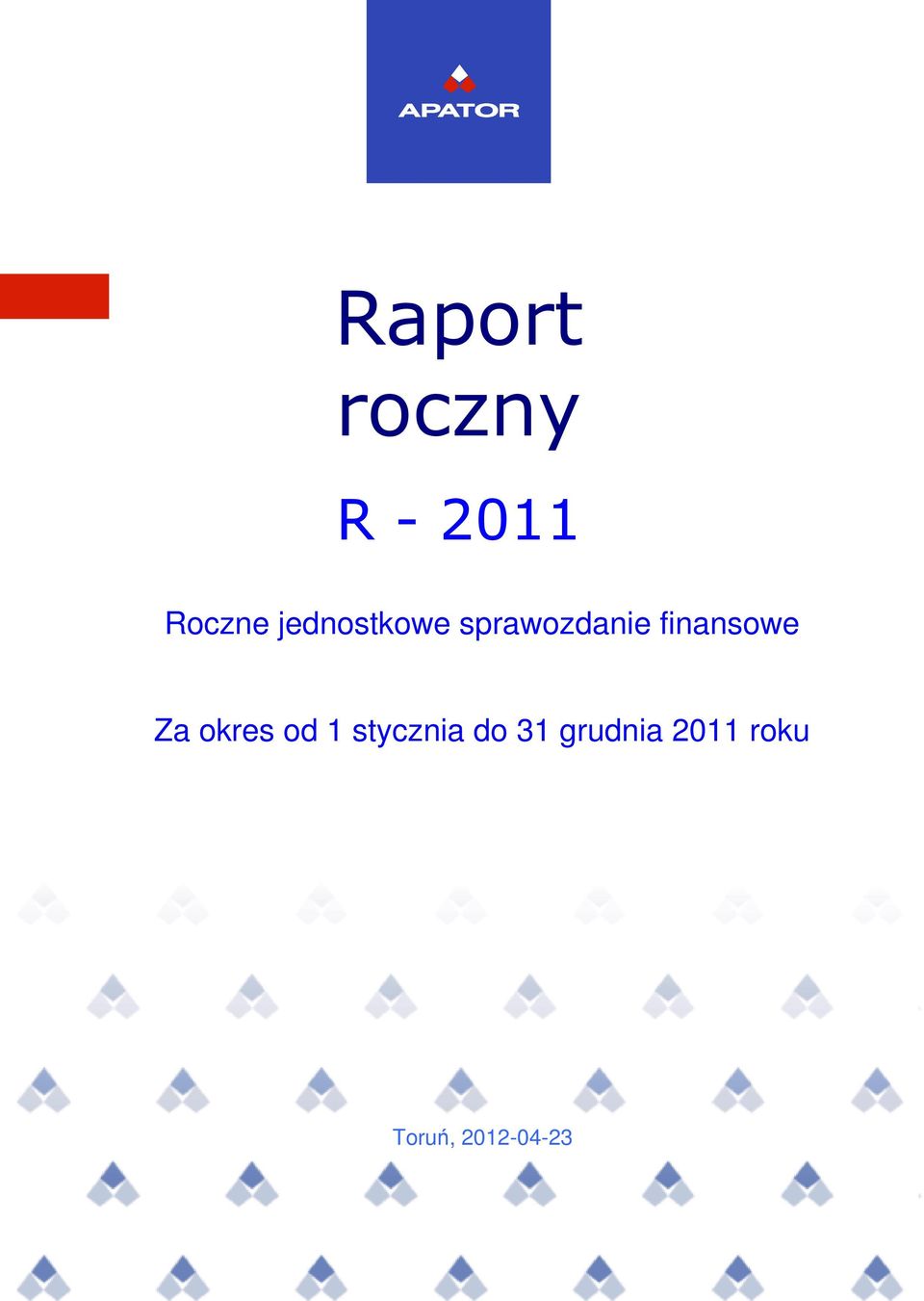 Okres objęty sprawozdaniem finansowym: 01.01.2011 31.12.