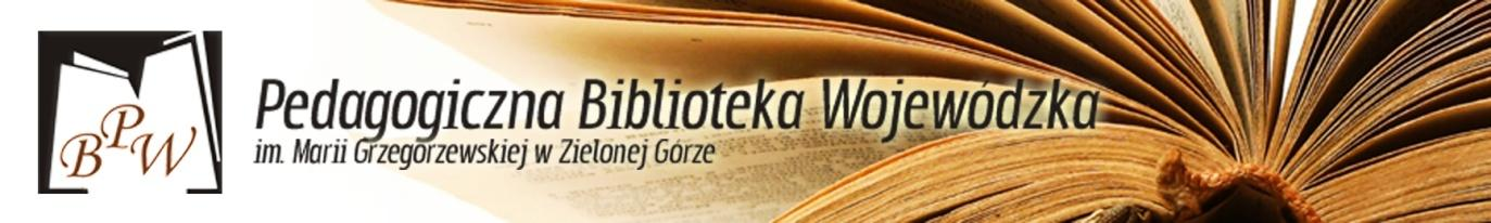 Biblioteki szkolne i pedagogiczne innowacje, inspiracje, kreacje Zestawienie bibliograficzne w wyborze ze zbiorów Pedagogicznej Biblioteki Wojewódzkiej im.