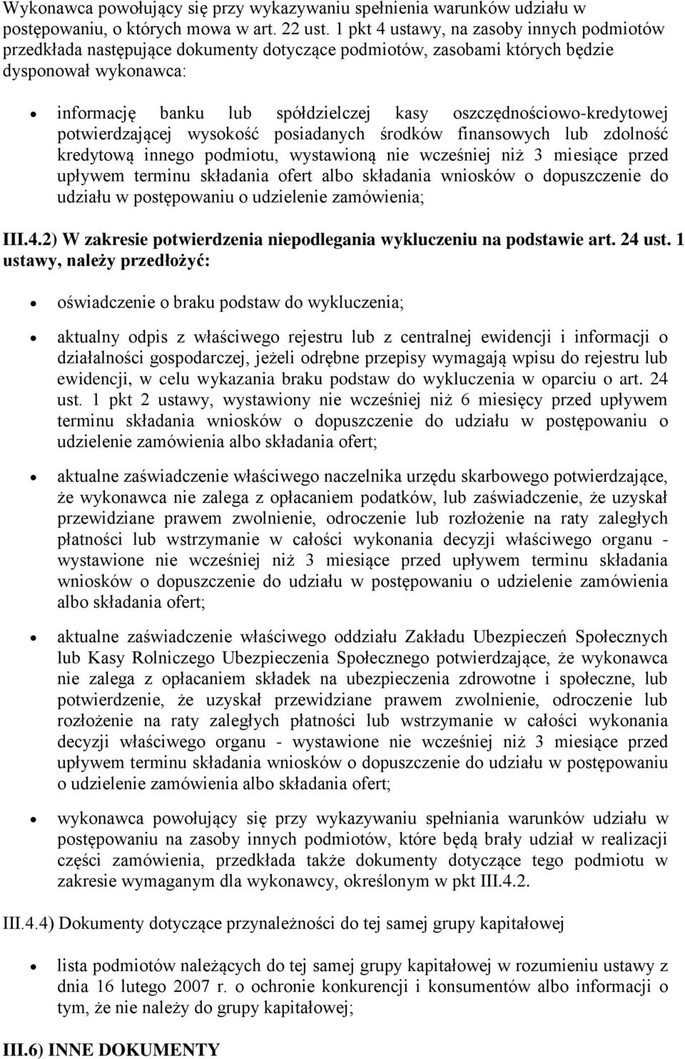 oszczędnościowo-kredytowej potwierdzającej wysokość posiadanych środków finansowych lub zdolność kredytową innego podmiotu, wystawioną nie wcześniej niż 3 miesiące przed upływem terminu składania