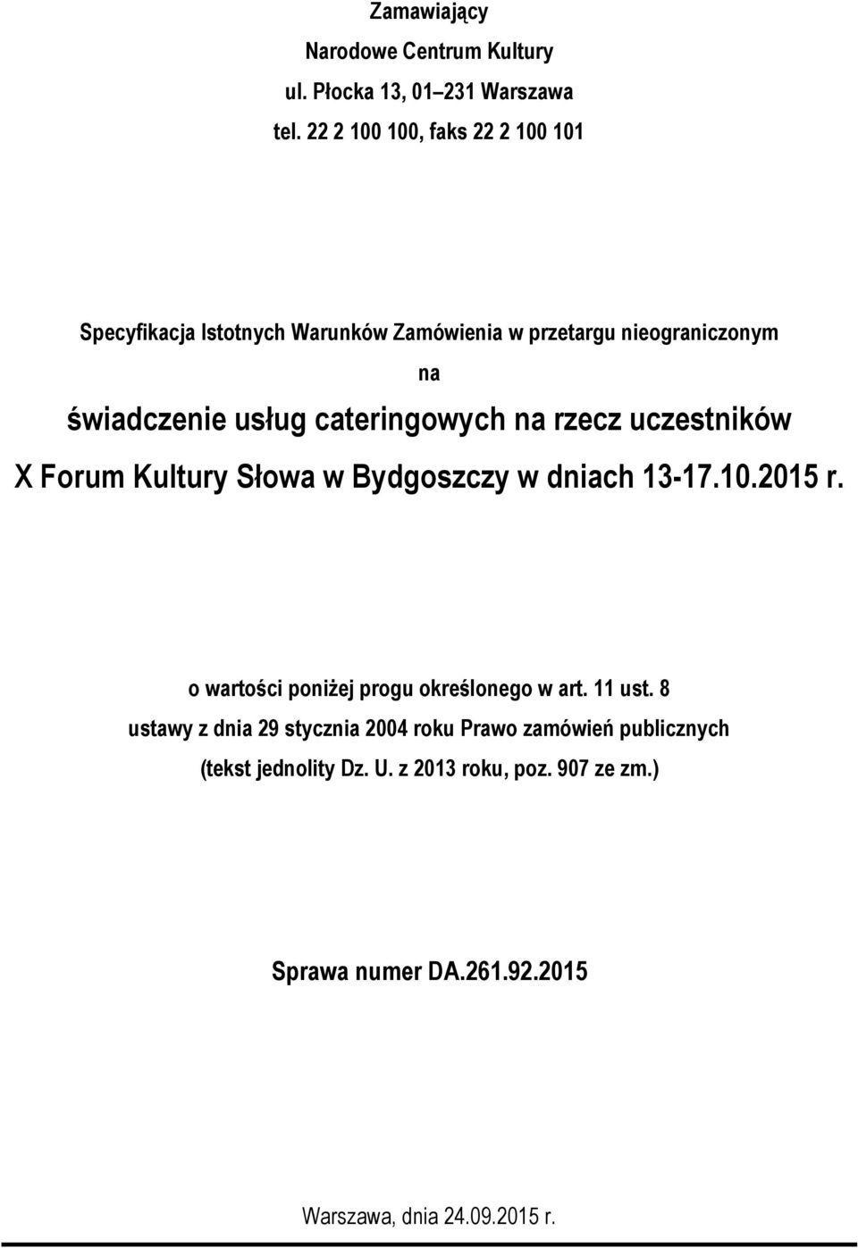 cateringowych na rzecz uczestników X Forum Kultury Słowa w Bydgoszczy w dniach 13-17.10.2015 r.