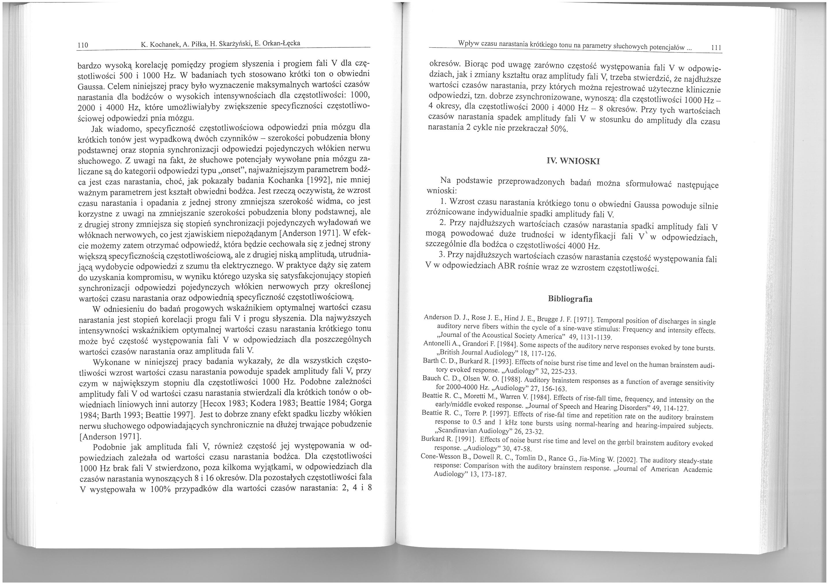 110 K. Kochanek, A. Piłka, H. Skarżyński, E. Orkan-Lęcka Wpływ czasu narastania krótkiego tonu na parametry słuc howych potencjałów. III l!