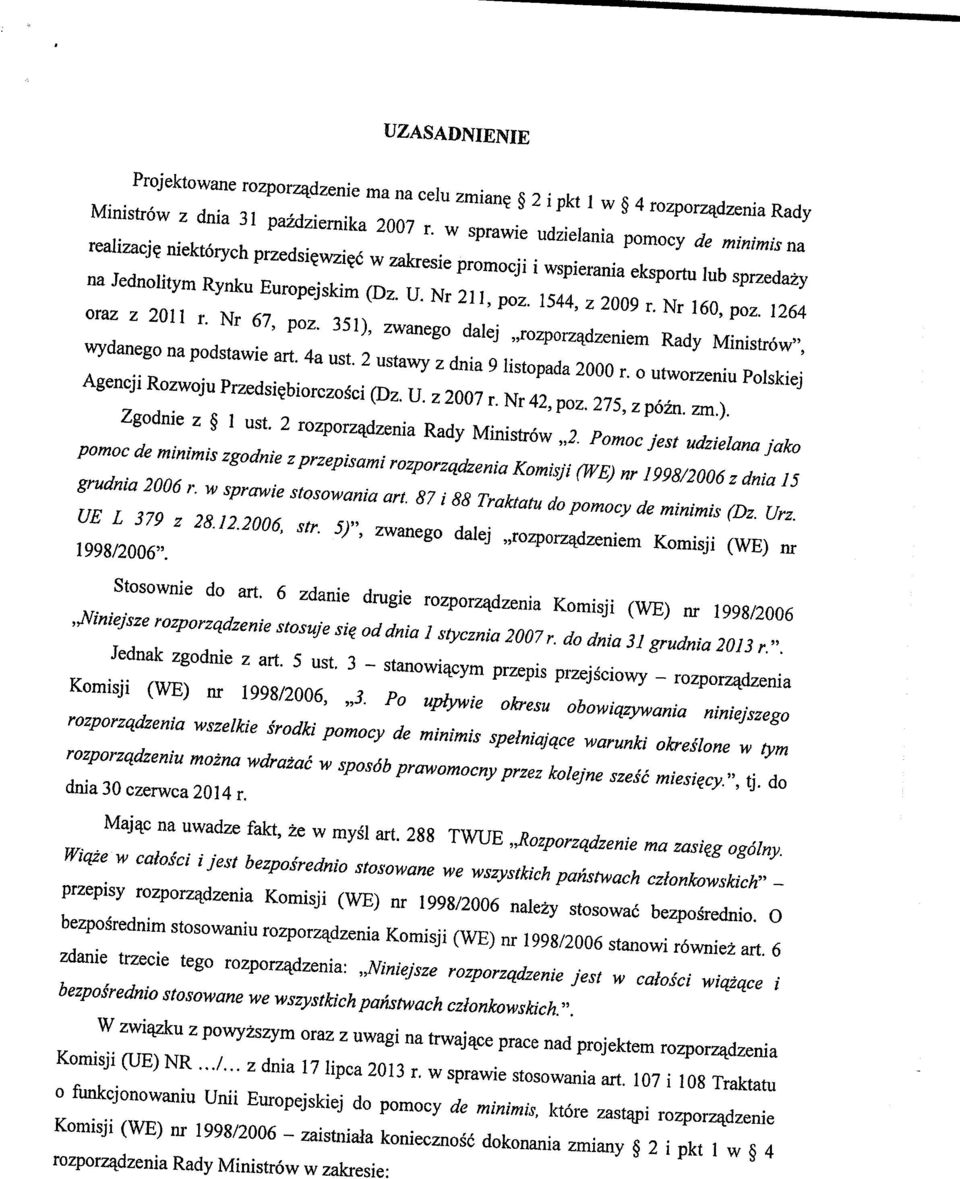 351), zwanego dalej rozporzqdzeniem Rady Ministrow", wydanego na podstawie art. 4a ust. 2 ustawy z dnia 9 listopada 2000 r. o utworzeniu Polskiej Agencji Rozwoju Przedsi biorczo^ci (Dz. U. z 2007 r.