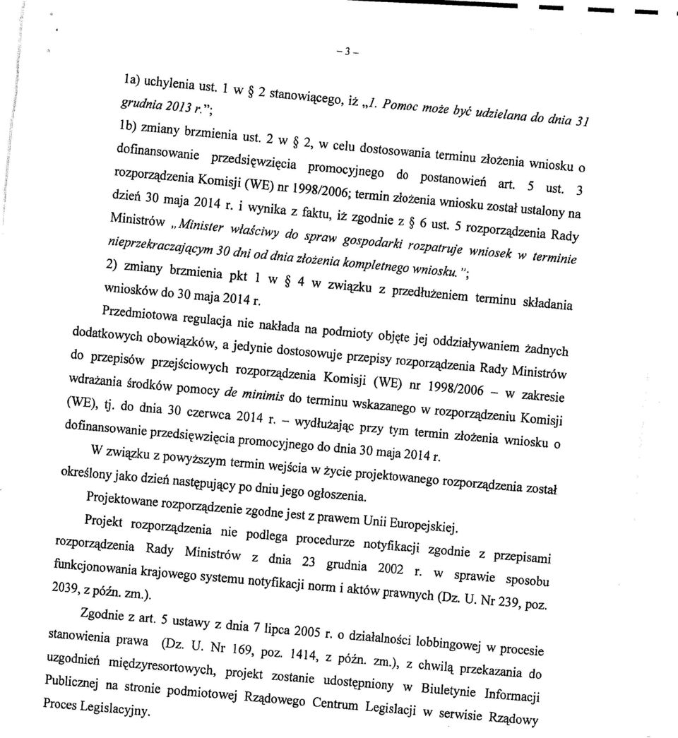3 rozporz^dzenia Komisji (WE) nr 1998/2006; termin zlozenia wniosku zostal ustalony na dzien 30 maja 2014 r. i wynika z faktu, iz zgodnie z 6 ust.