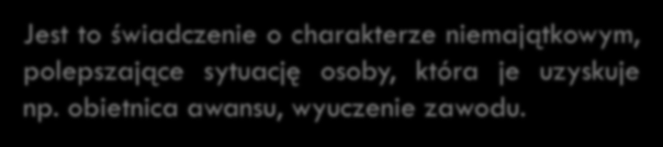 KORZYŚĆ MAJĄTKOWA Przysporzenie sobie lub komu innemu majątku albo uniknięcie strat lub obciążeń majątku.