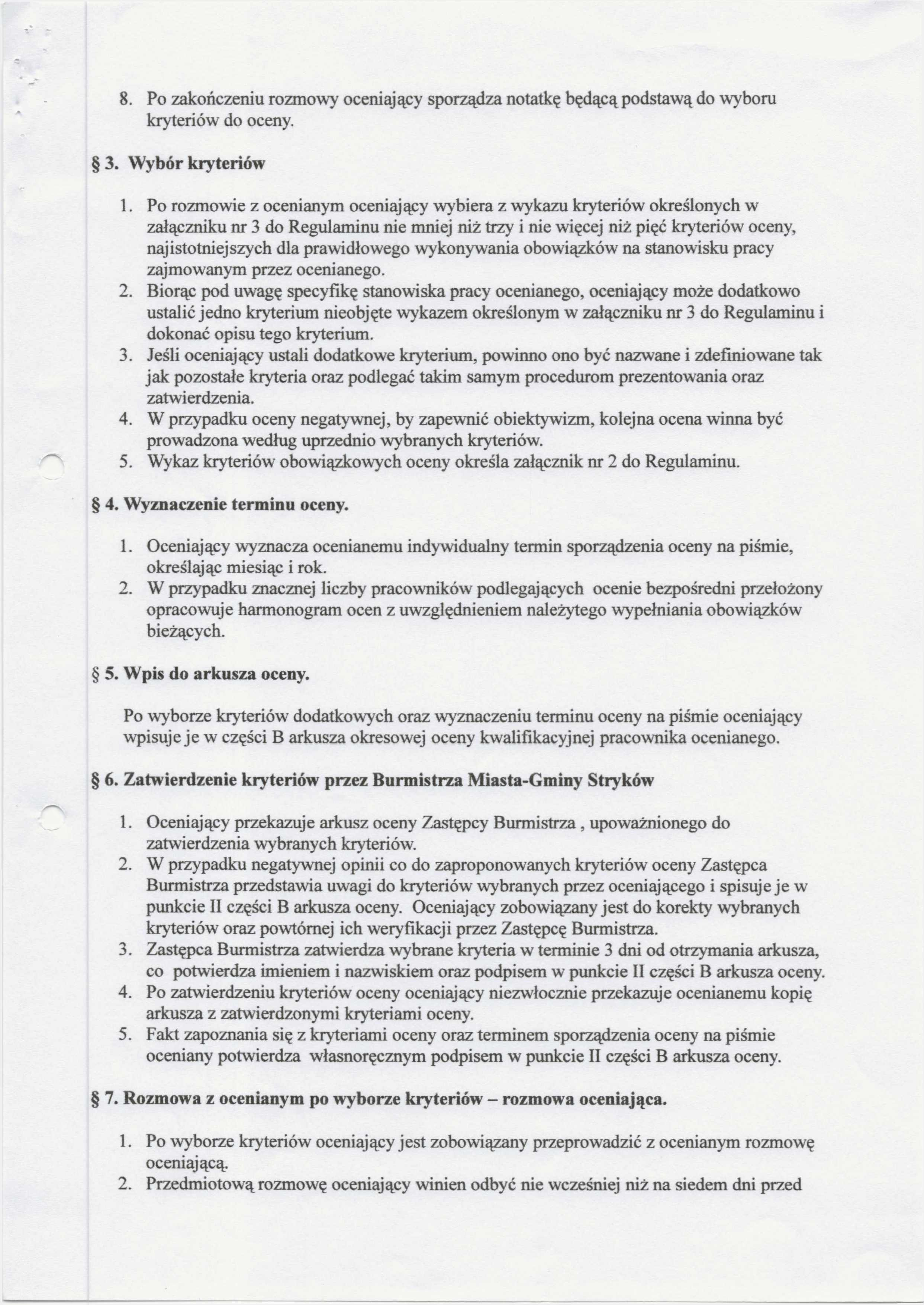 8. Po zakończeniu rozmowy oceniający sporządza notatkę będącą podstawą do wyboru kryteriów do oceny. 3. Wybór kryteriów 1.