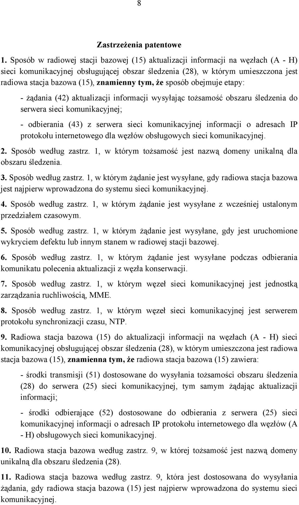 znamienny tym, że sposób obejmuje etapy: - żądania (42) aktualizacji informacji wysyłając tożsamość obszaru śledzenia do serwera sieci komunikacyjnej; - odbierania (43) z serwera sieci komunikacyjnej