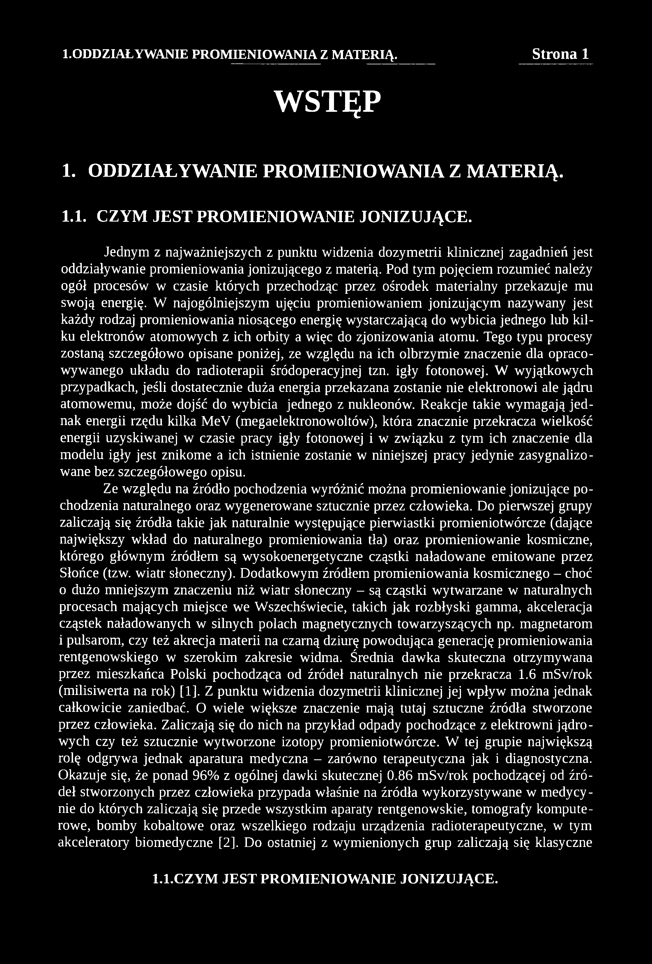 WSTĘP 1. ODDZIAŁYWANIE PROMIENIOWANIA Z MATERIĄ. 1.1. CZYM JEST PROMIENIOWANIE JONIZUJĄCE.