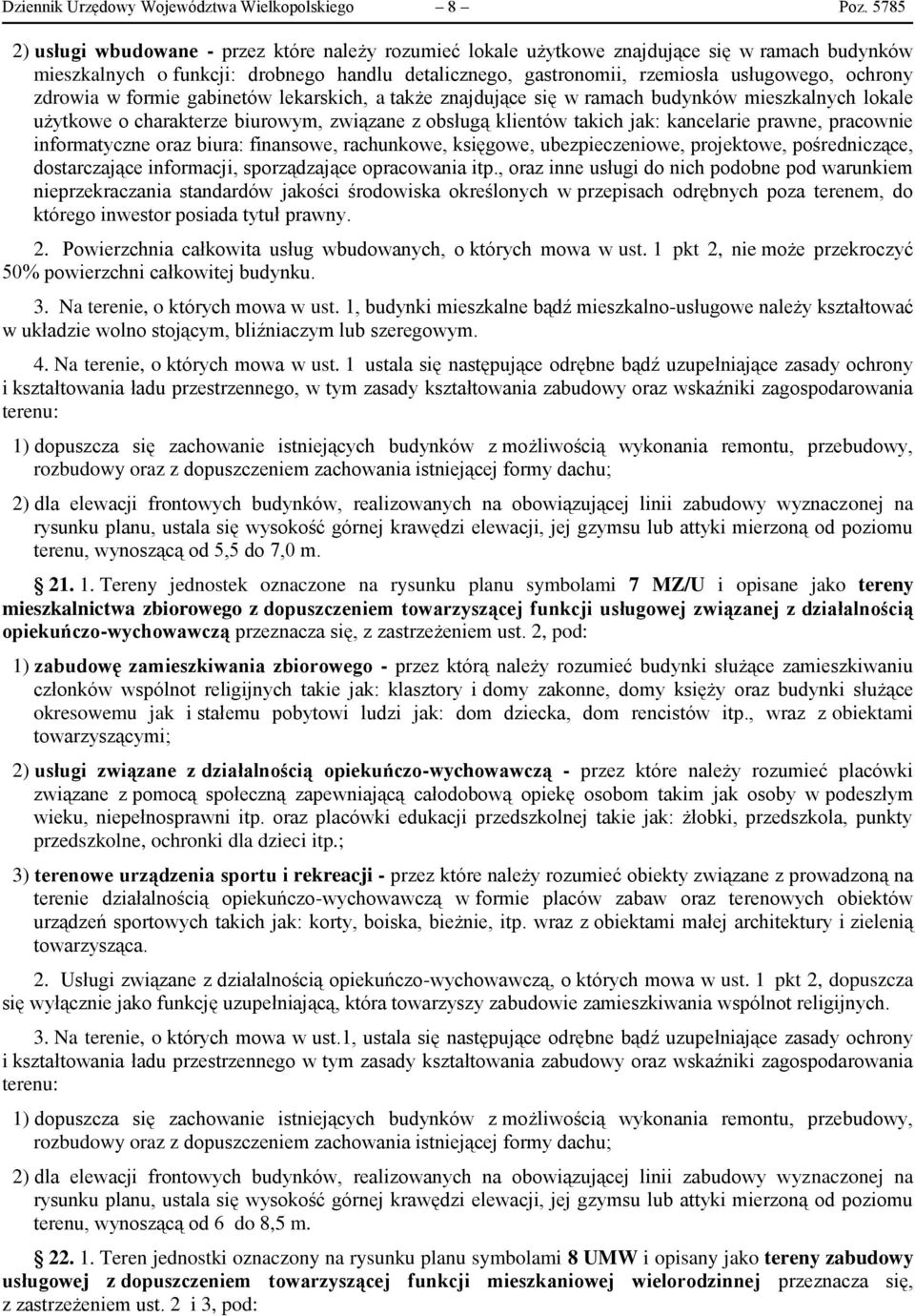 ochrony zdrowia w formie gabinetów lekarskich, a także znajdujące się w ramach budynków mieszkalnych lokale użytkowe o charakterze biurowym, związane z obsługą klientów takich jak: kancelarie prawne,