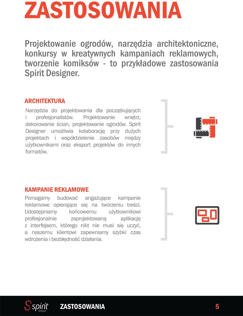 Spirit Designer umożliwia kolaborację przy dużych projektach i współdzielenie zasobów między użytkownikami oraz eksport projektów do innych formatów.