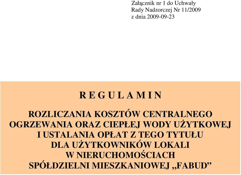 OGRZEWANIA ORAZ CIEPŁEJ WODY UśYTKOWEJ I USTALANIA OPŁAT Z TEGO