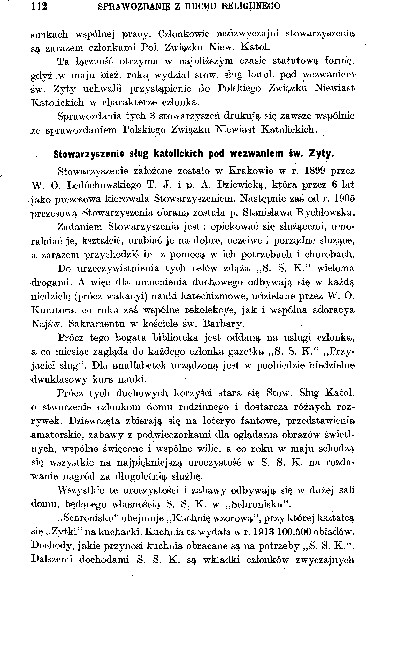 112 SPRAWOZDANIE Z RUCHU RELIGIJNEGO.sunkach wspólnej pracy. Członkowie nadzwyczajni stowarzyszenia są zarazem członkami Pol. Związku Mew. Katol.