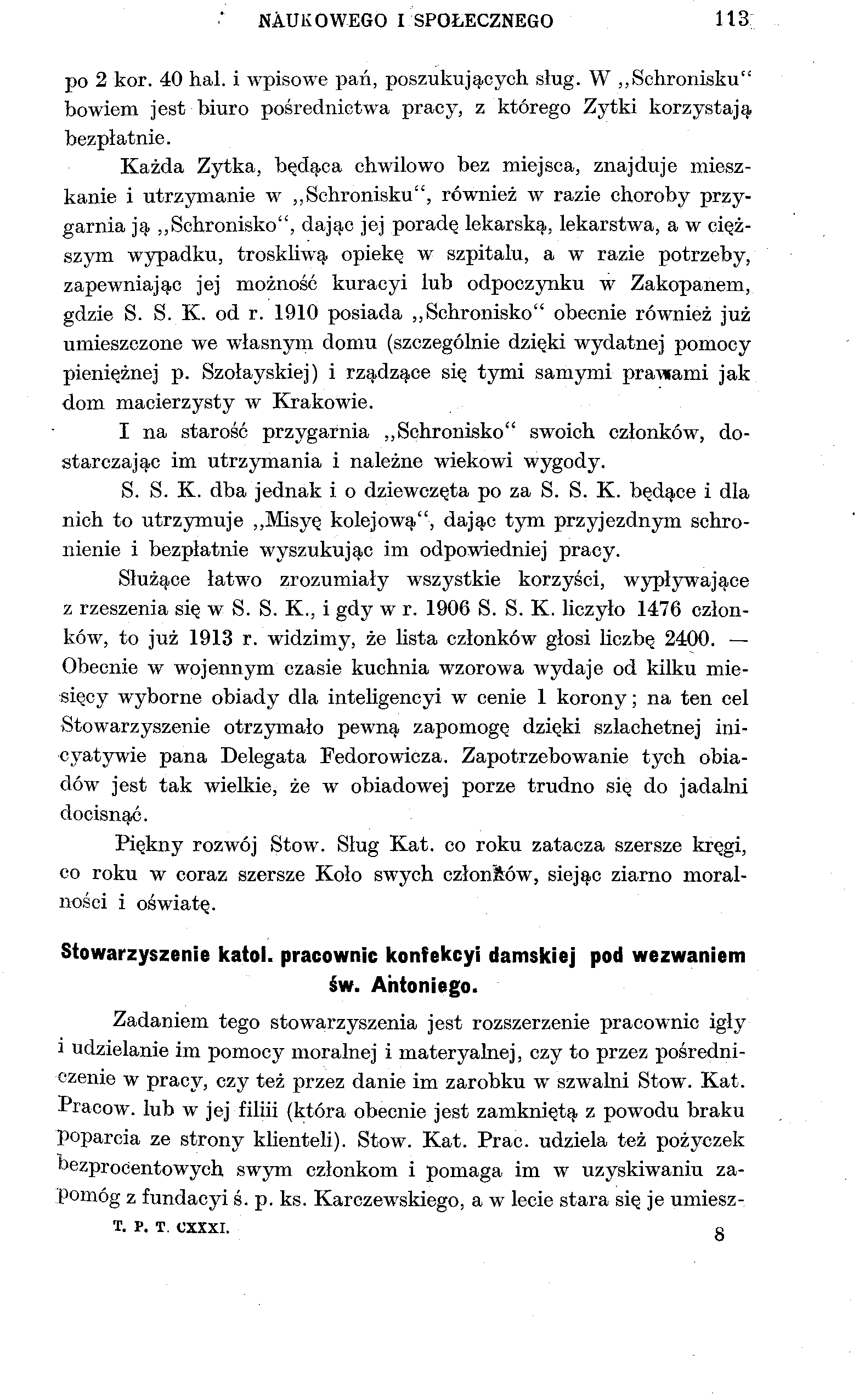 NAUKOWEGO I SPOŁECZNEGO 113: po 2 kor. 40 hal. i wpisowe pań, poszukujących sług. W Schronisku" bowiem jest biuro pośrednictwa pracy, z którego Zytki korzystają bezpłatnie.