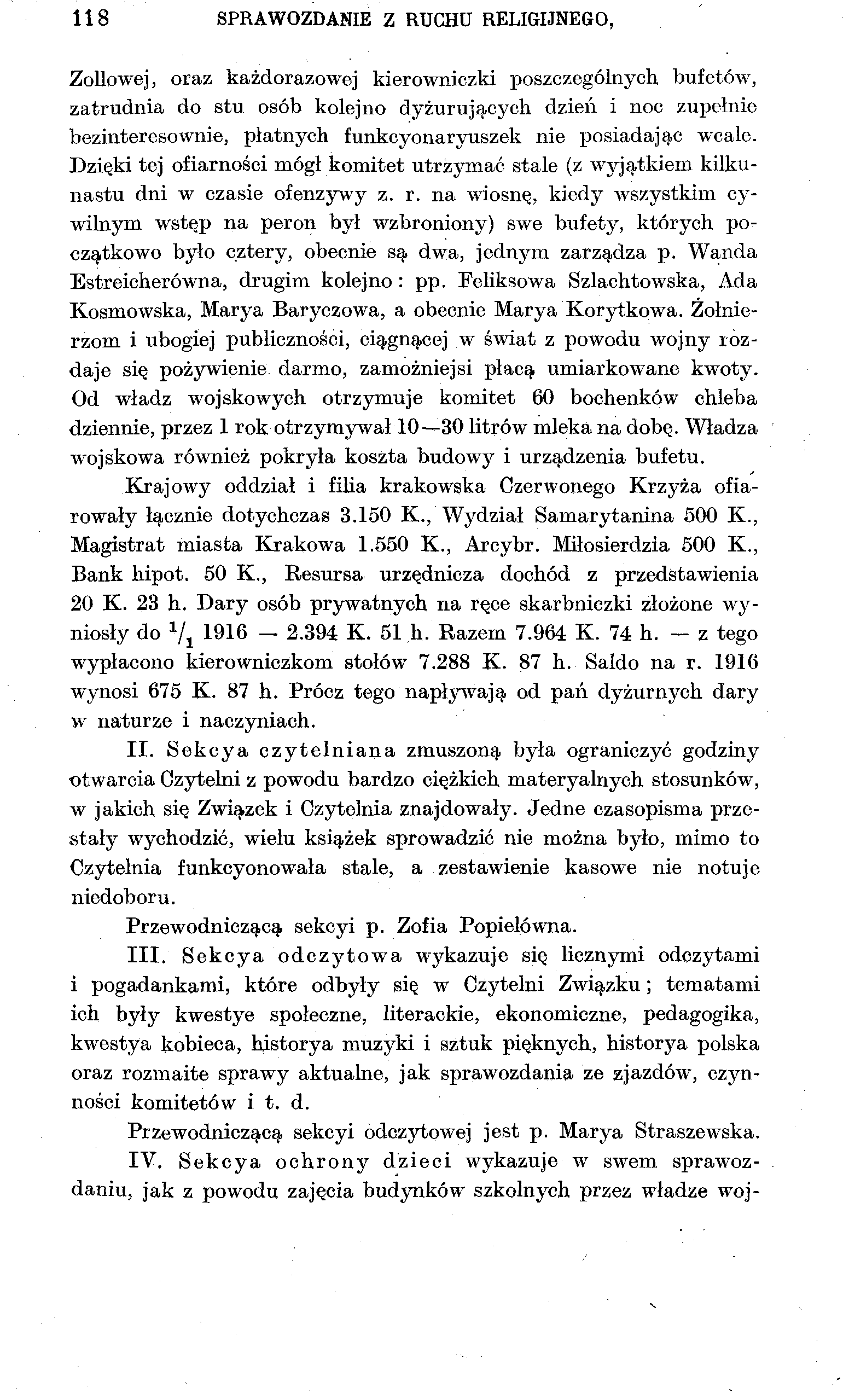 118 SPRAWOZDANIE Z RUCHU RELIGIJNEGO, Zoilowej, oraz każdorazowej kierowniczki poszczególnych bufetów, zatrudnia do stu osób kolejno dyżurujących dzień i noc zupełnie bezinteresownie, płatnych