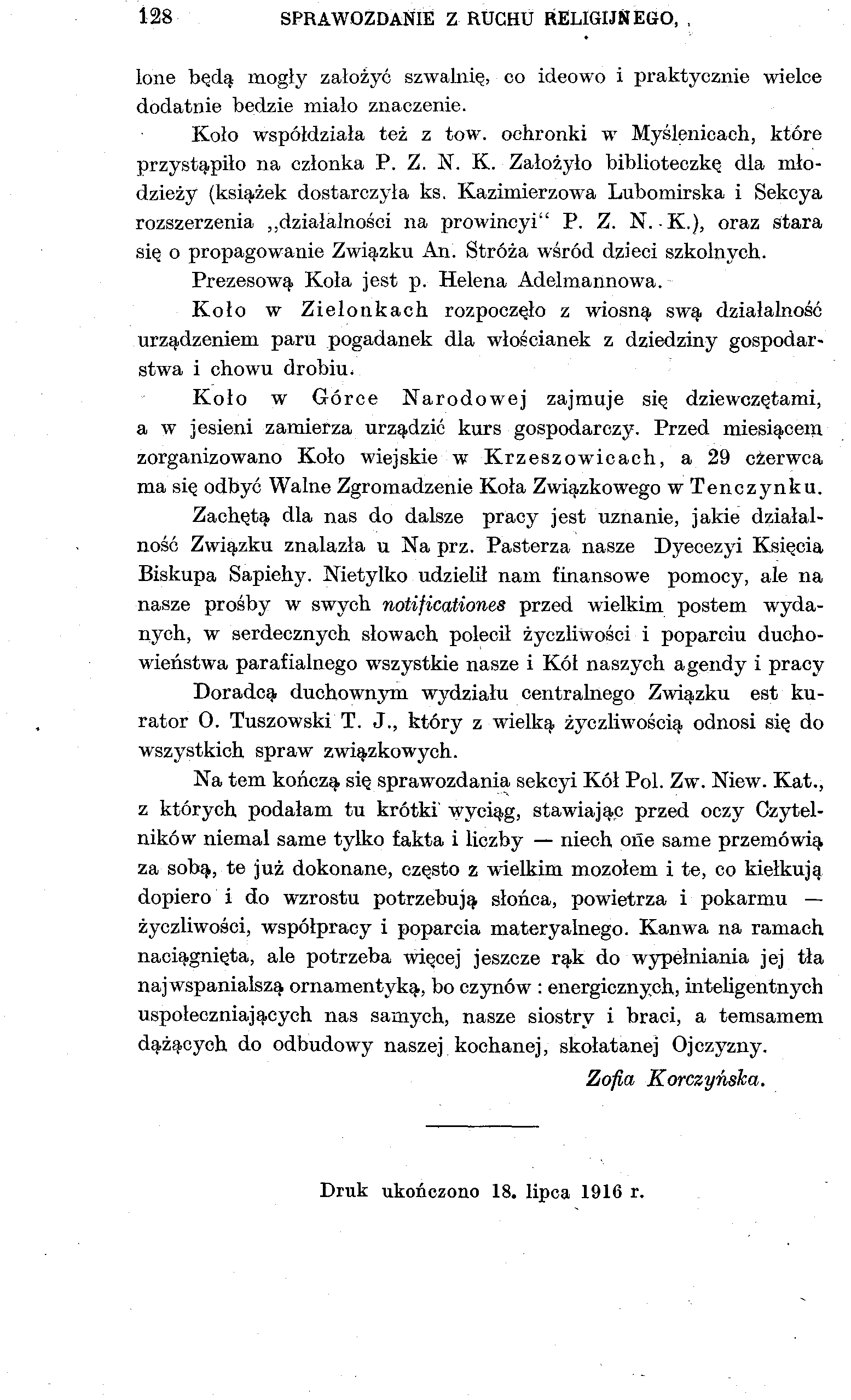 128 SPRAWOZDANIE Z RUCHU RELIGIJNEGO, lone będą mogły założyć szwalnię, co ideowo i praktycznie wielce dodatnie będzie miało znaczenie. Koło współdziała też z tow.