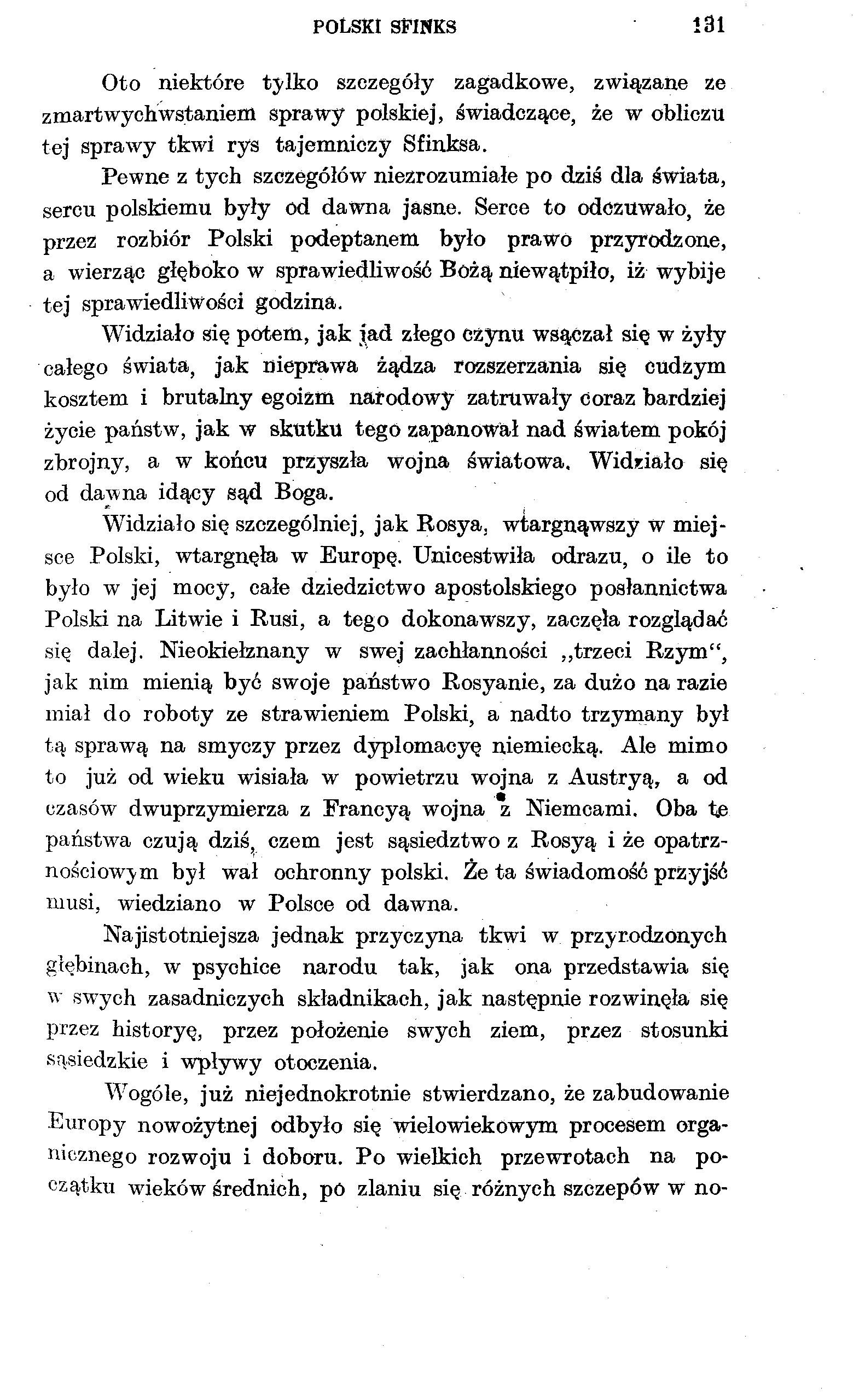 POLSKI SFINKS!31 Oto niektóre tylko szczegóły zagadkowe, związane ze zmartwychwstaniem sprawy polskiej, świadczące, że w obliczu tej sprawy tkwi rys tajemniczy Sfinksa.