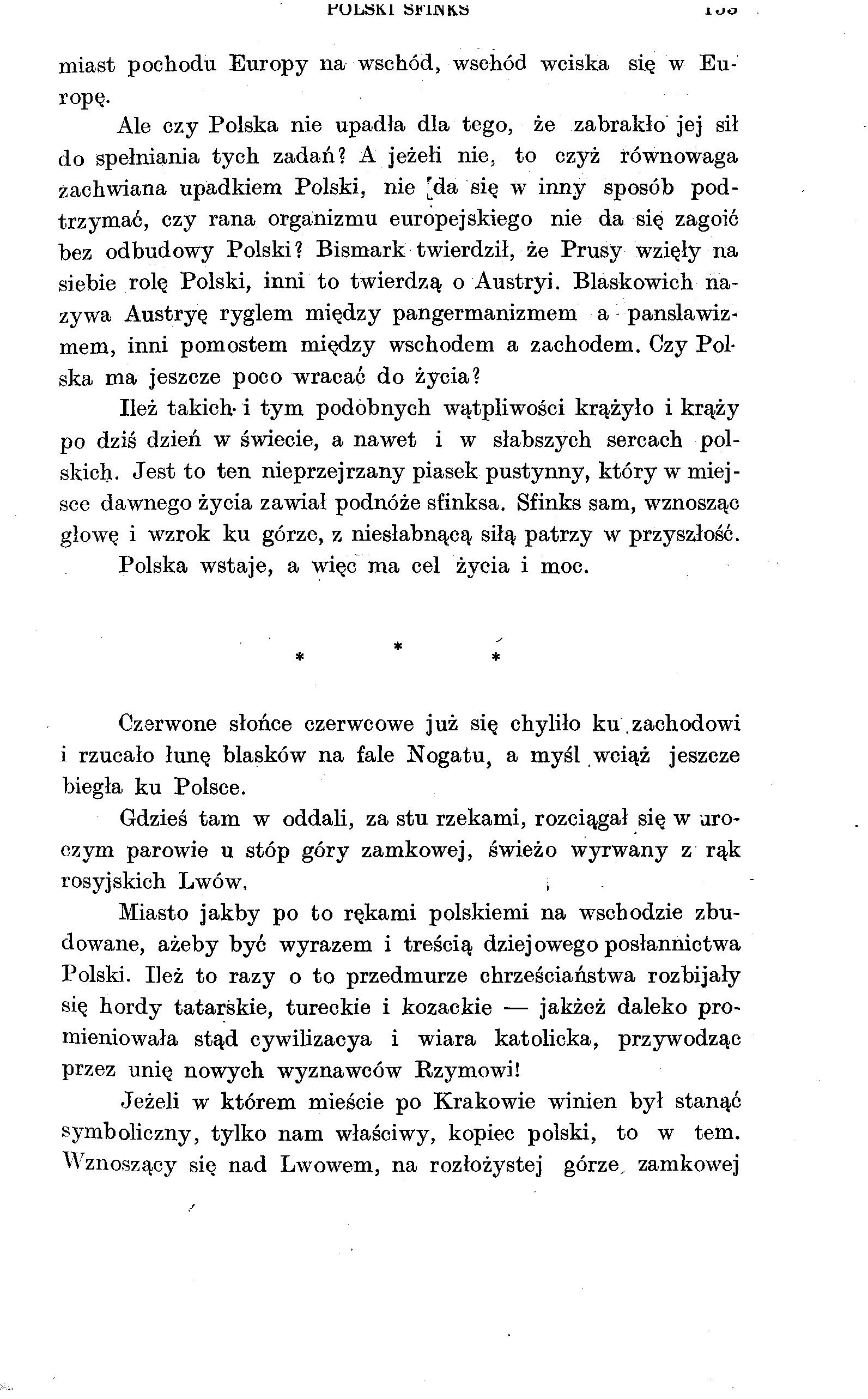 POLSKI SFINKS miast pochodu Europy na wschód, wschód wciska się w Europę. Ale czy Polska nie upadła dla tego, że zabrakło jej sił do spełniania tych zadań?