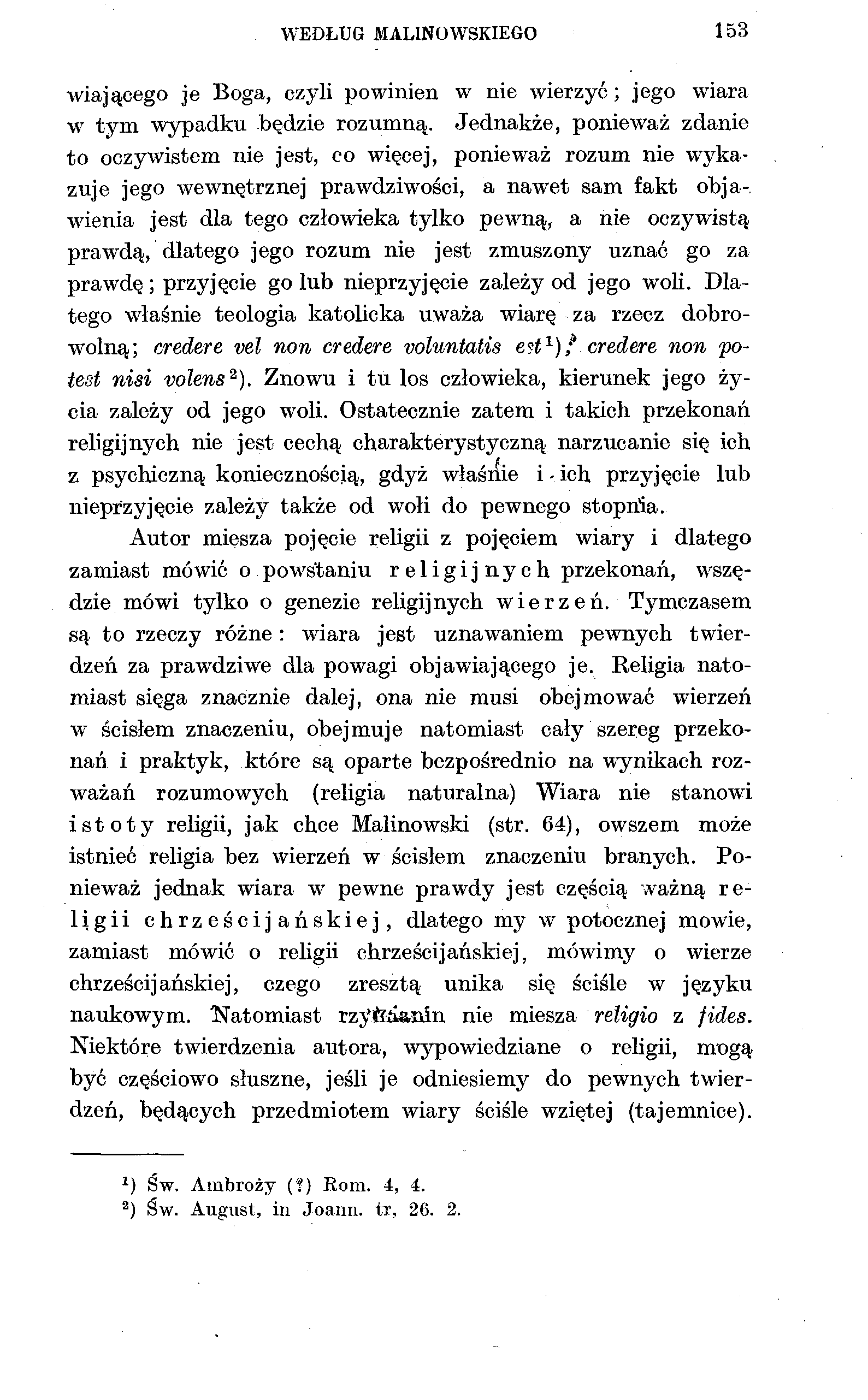 WEDŁUG MALINOWSKIEGO 153 wiającego je Boga, czyli powinien w nie wierzyć; jego wiara w r tym wypadku będzie rozumną.