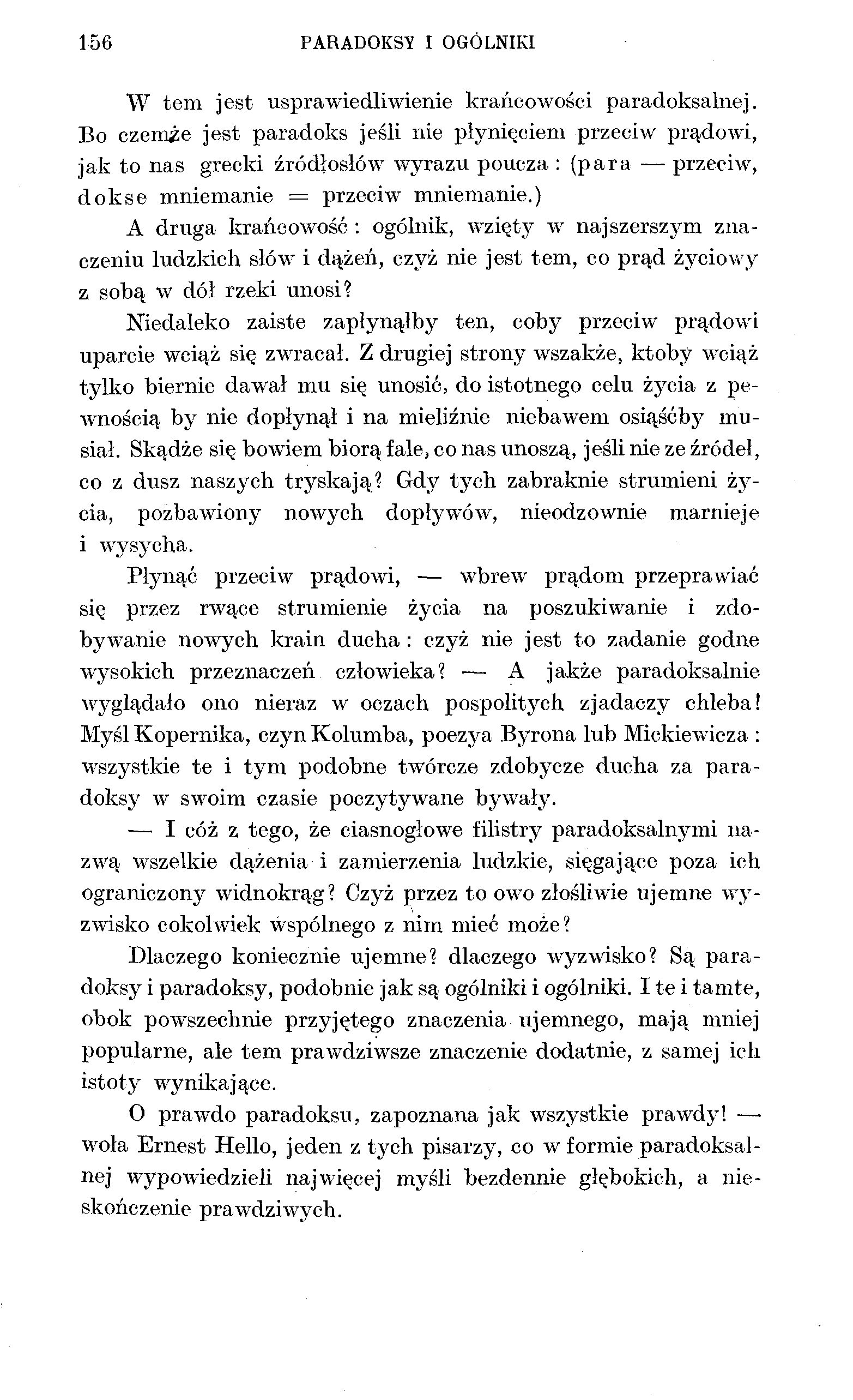 156 PARADOKSY I OGÓLNIKI W tem jest usprawiedliwienie krańcow r ości paradoksalnej.