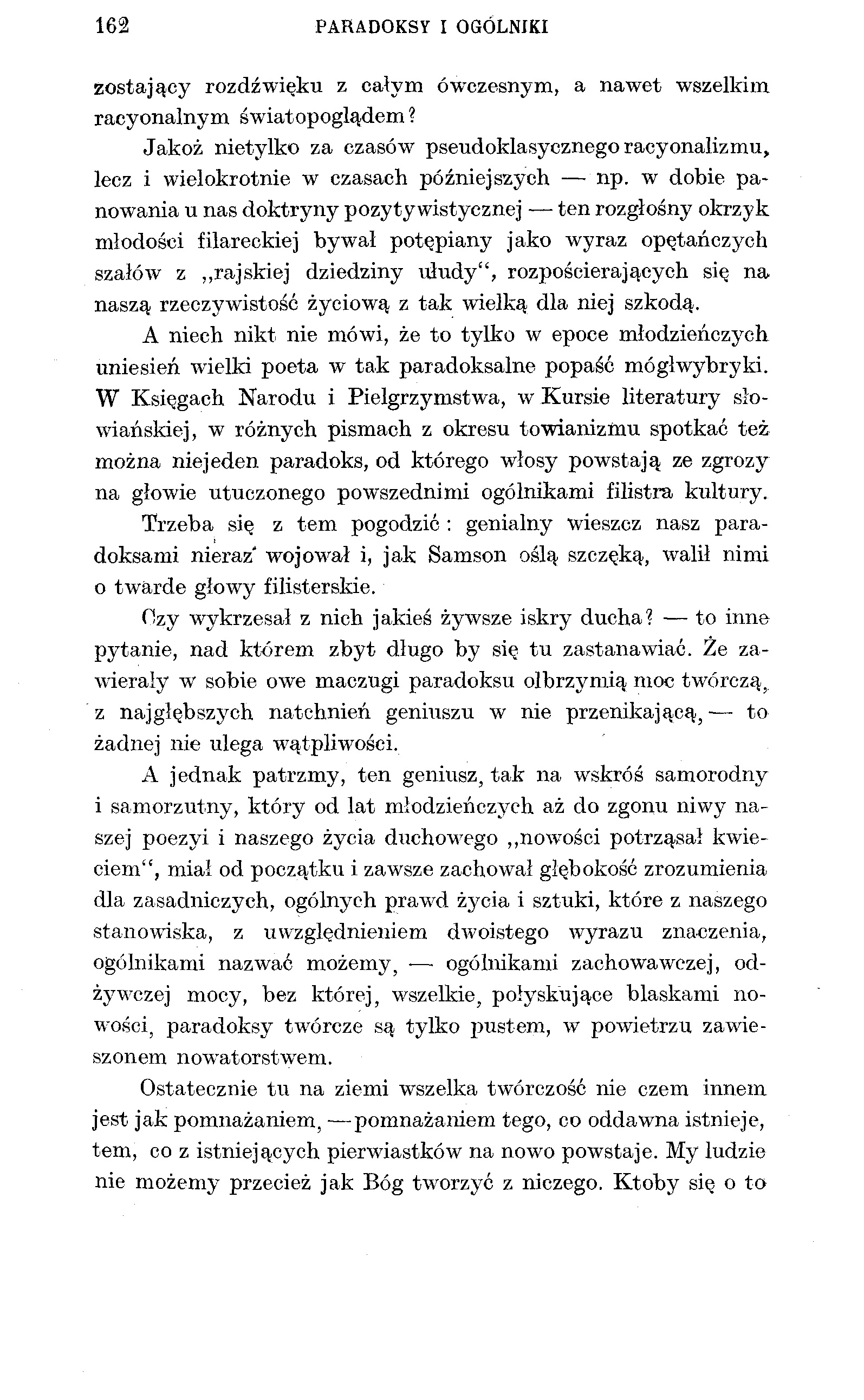 162 PARADOKSY I OGÓLNIKI zostający rozdźwięku z całym ówczesnym, a nawet wszelkim racyonalnym światopoglądem?