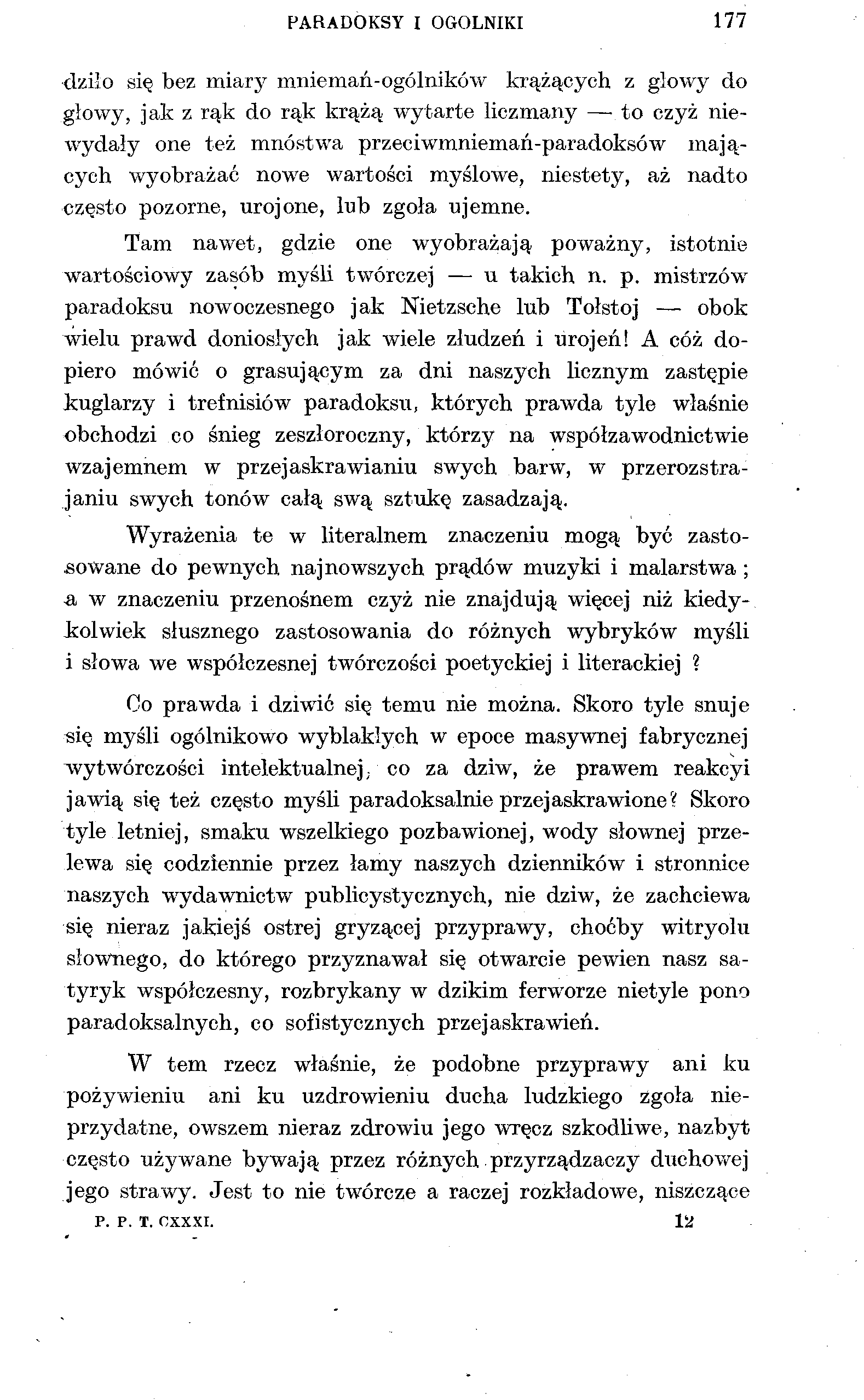 PARADOKSY I OGÓLNIKI 177 dziło się bez miary mniemań-ogólników krążących z głowy do głowy, jak z rąk do rąk krążą wytarte liczmany to czyż niewydały one też mnóstwa przeciwmniemań-paradoksów mających