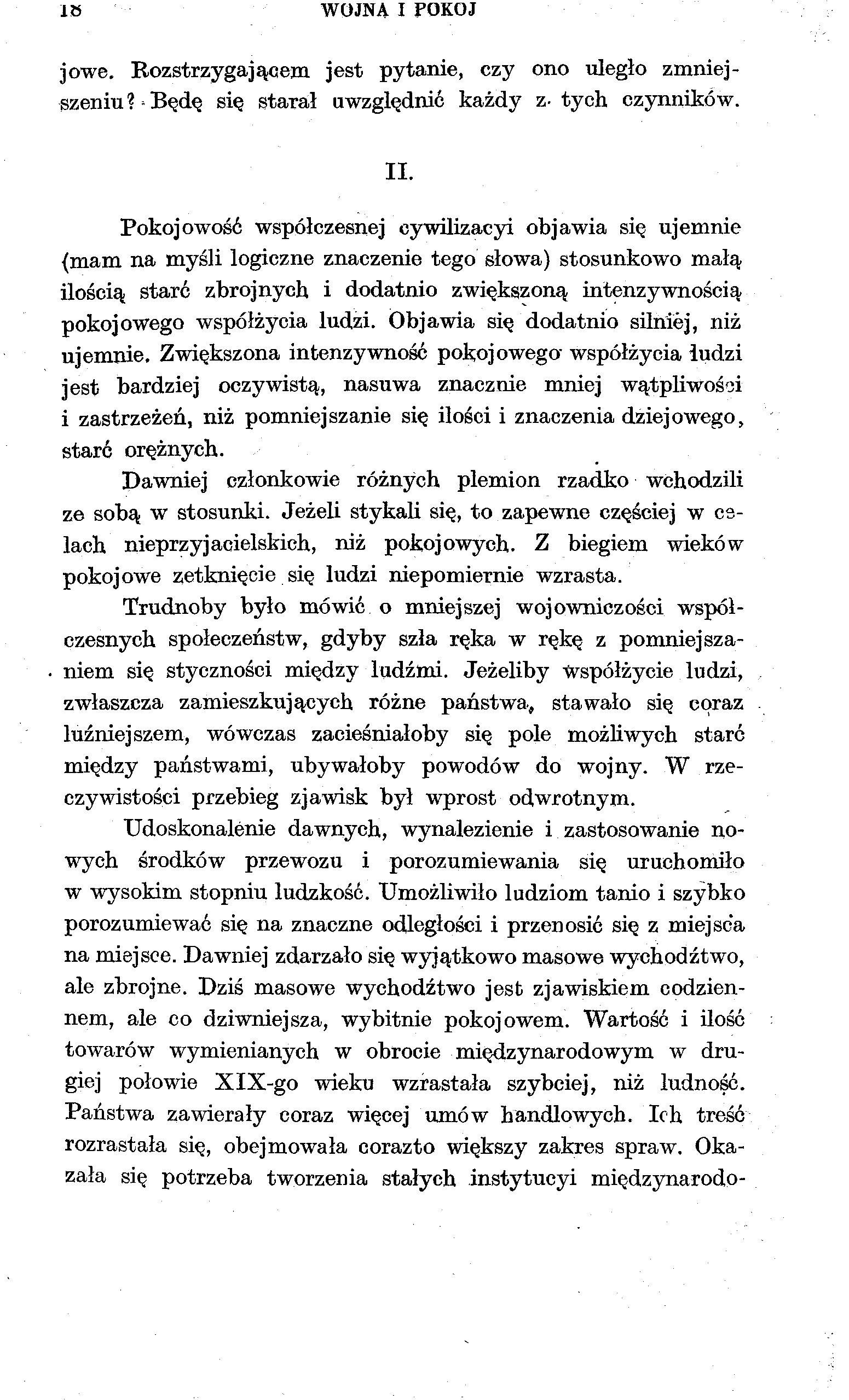 1» WOJNA I POKÓJ jowe. Rozstrzygającem jest pytanie, czy ono uległo zmniejszeniu? Będę się starał uwzględnić każdy z- tych czynników. II.