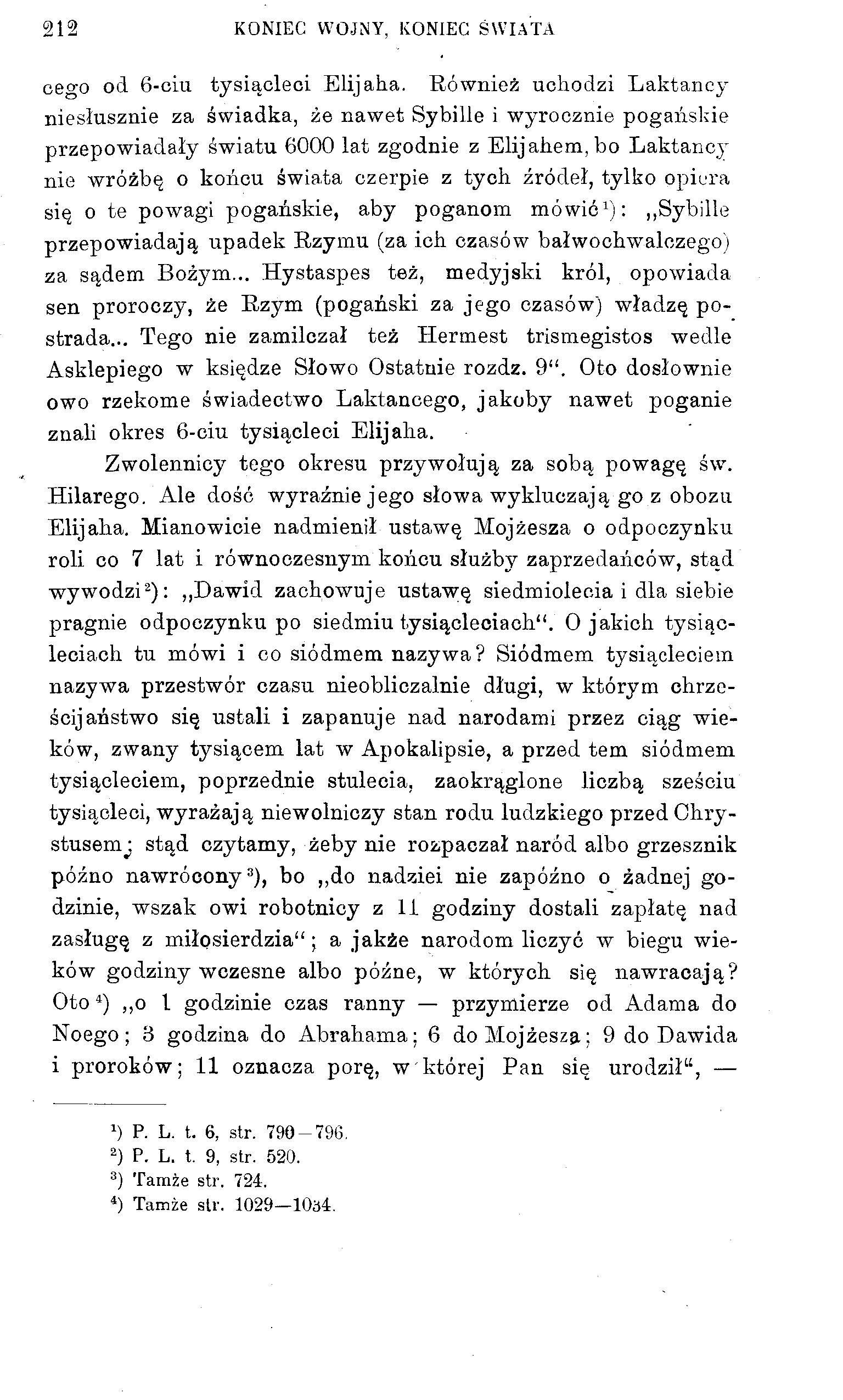 212 KONIEC WOJNY, KONIEC ŚWIATA cego od 6-ciu tysiącleci Elijaha.