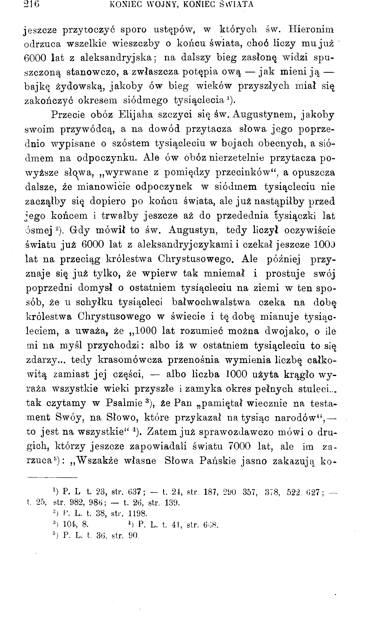 216 KONIEC WOJNY, KONIEC ŚWIATA jeszcze przytoczyć sporo ustępów, w których św.