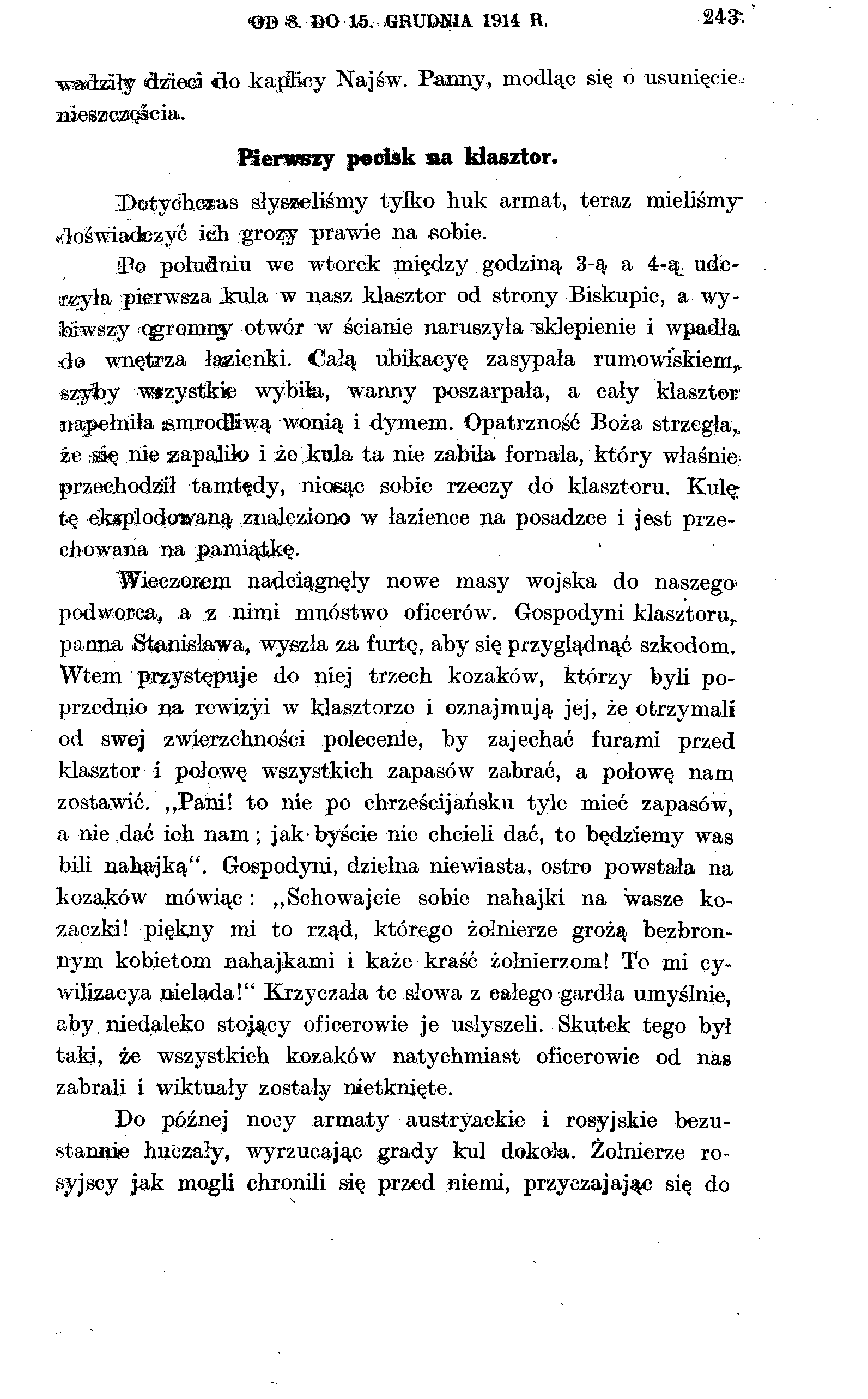 'OB 8. O 15. GRUDNIA 1914 R. 243*, wąchały dzieci do Łapficy Najśw. Panny, modląc się o usunięcie, nieszczęścia. Pierwszy pocisk aa klasztor.