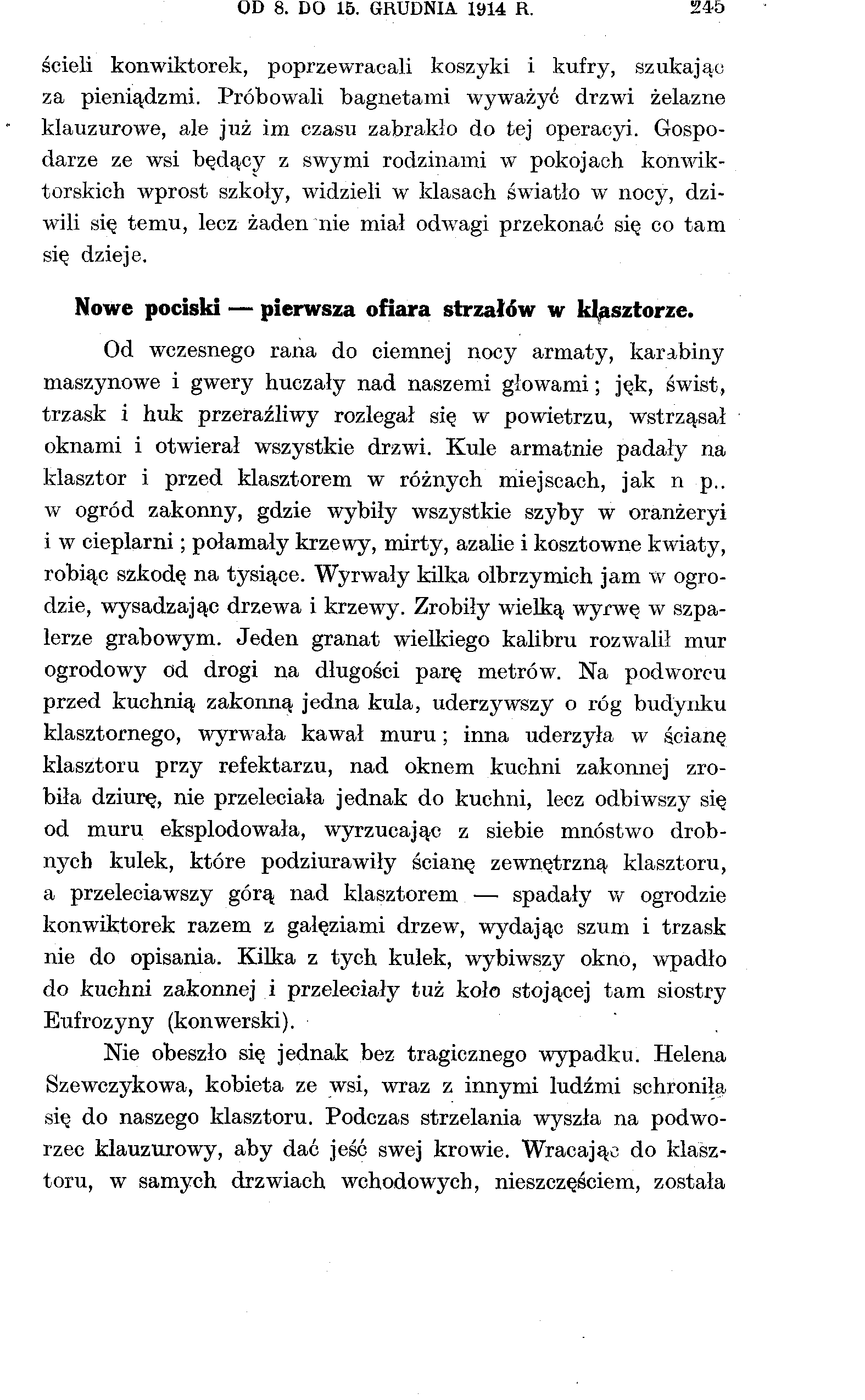 OD 8. DO 15. GRUDNIA 1914 R. 24-5 ścieli konwiktorek, poprzewracali koszyki i kufry, szukając za pieniądzmi.