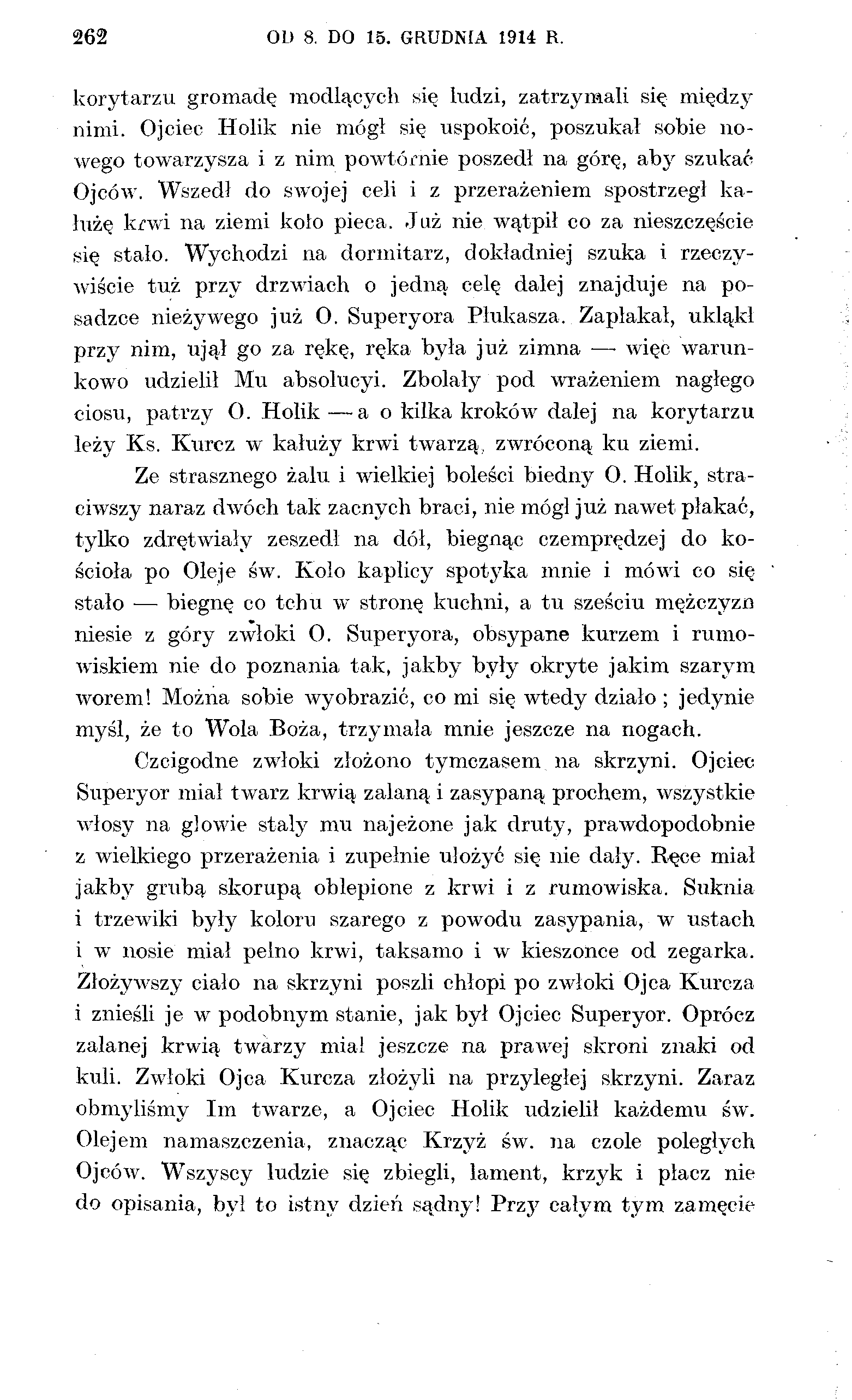 262 OL) 8. DO 15. GRUDNIA 1914 R. korytarzu gromadę modlących się ludzi, zatrzymali się między nimi.