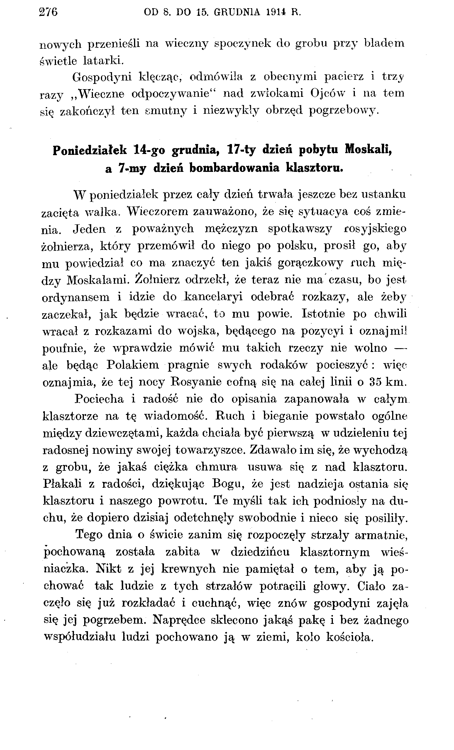 276 OD 8. DO 15. GRUDNIA 1914 R. nowych przenieśli na wieczny spoczynek do grobu przy blade m świetle latarki.
