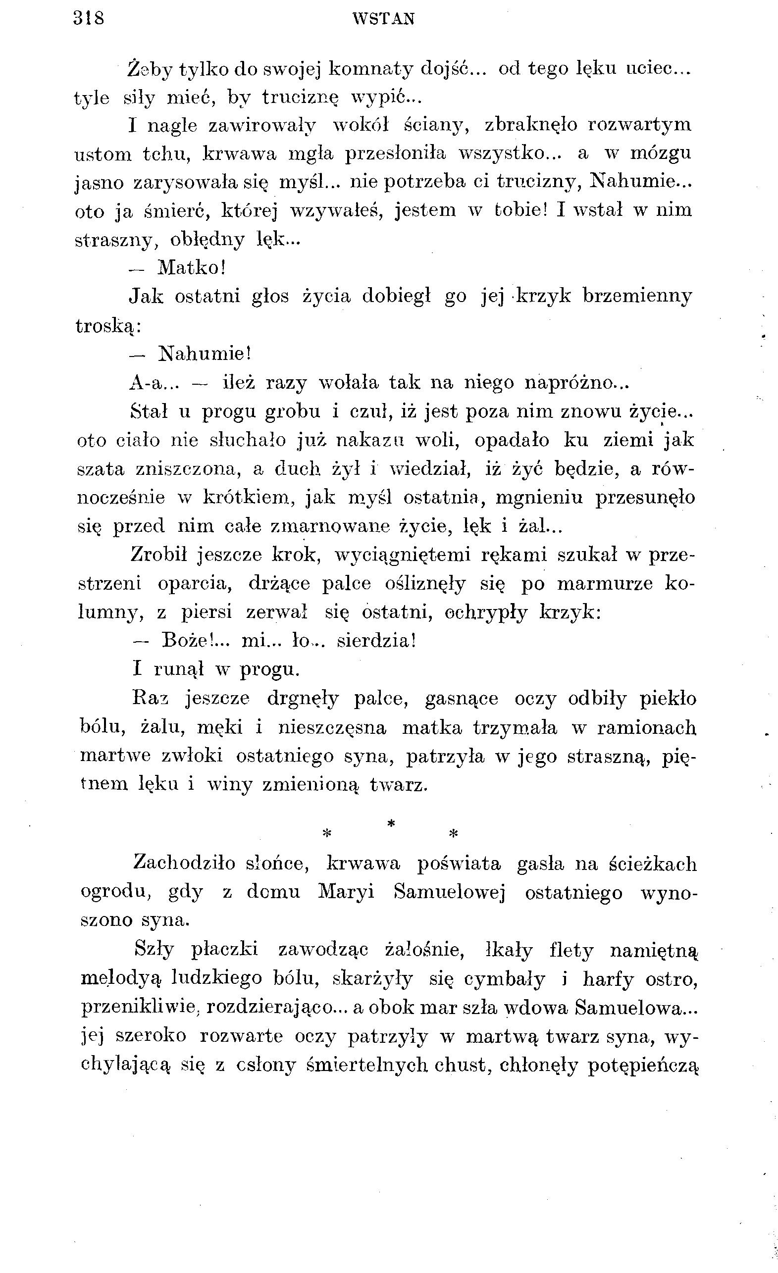 318 WSTAŃ Żsby tylko do swojej komnaty dojść... od tego lęku uciec... tyle siły mieć, by truciznę wypić.