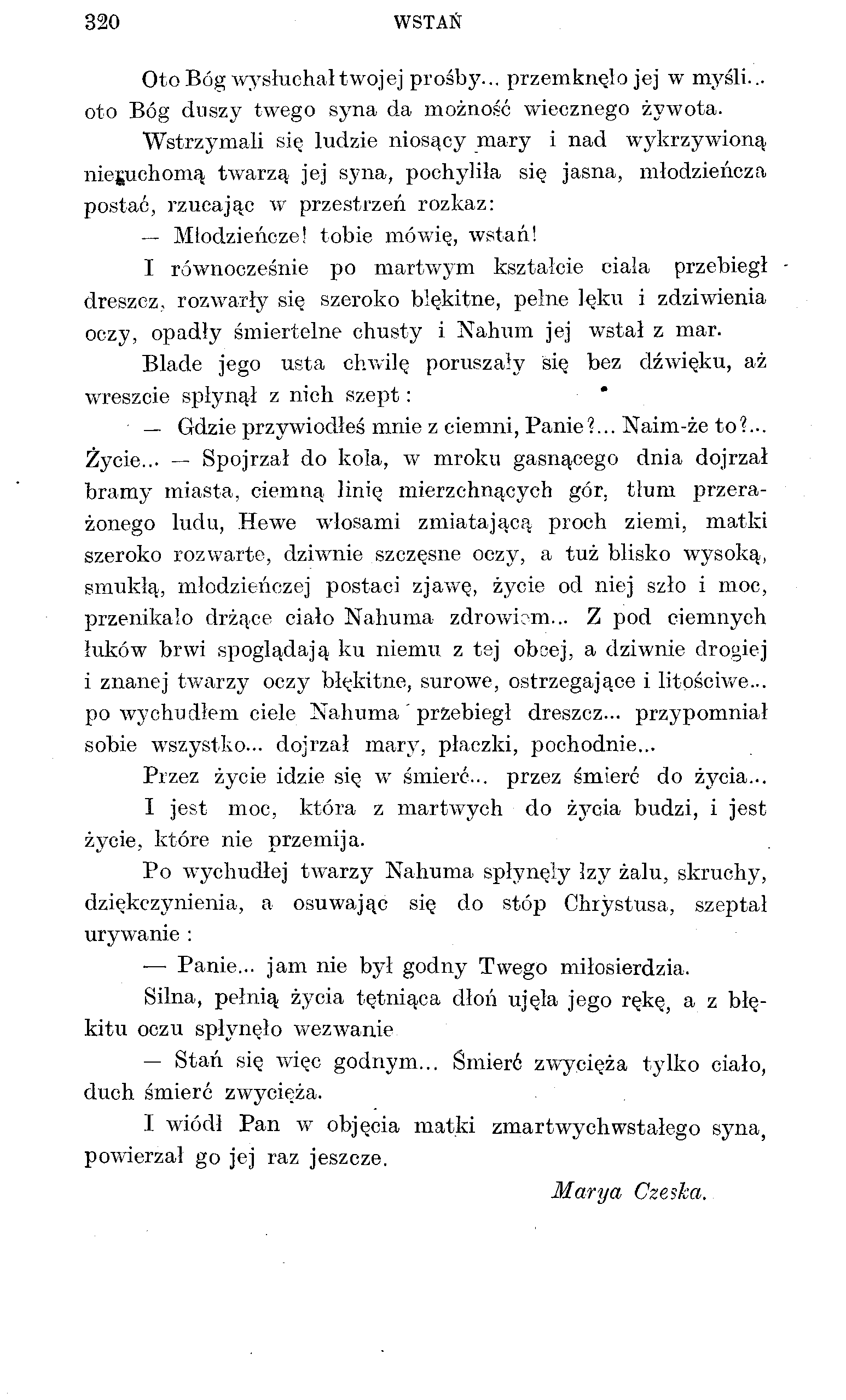 320 WSTAŃ Oto Bóg wysłuchał twojej prośby... przemknęło jej w myśli... oto Bóg duszy twego syna da możność wiecznego żywota.