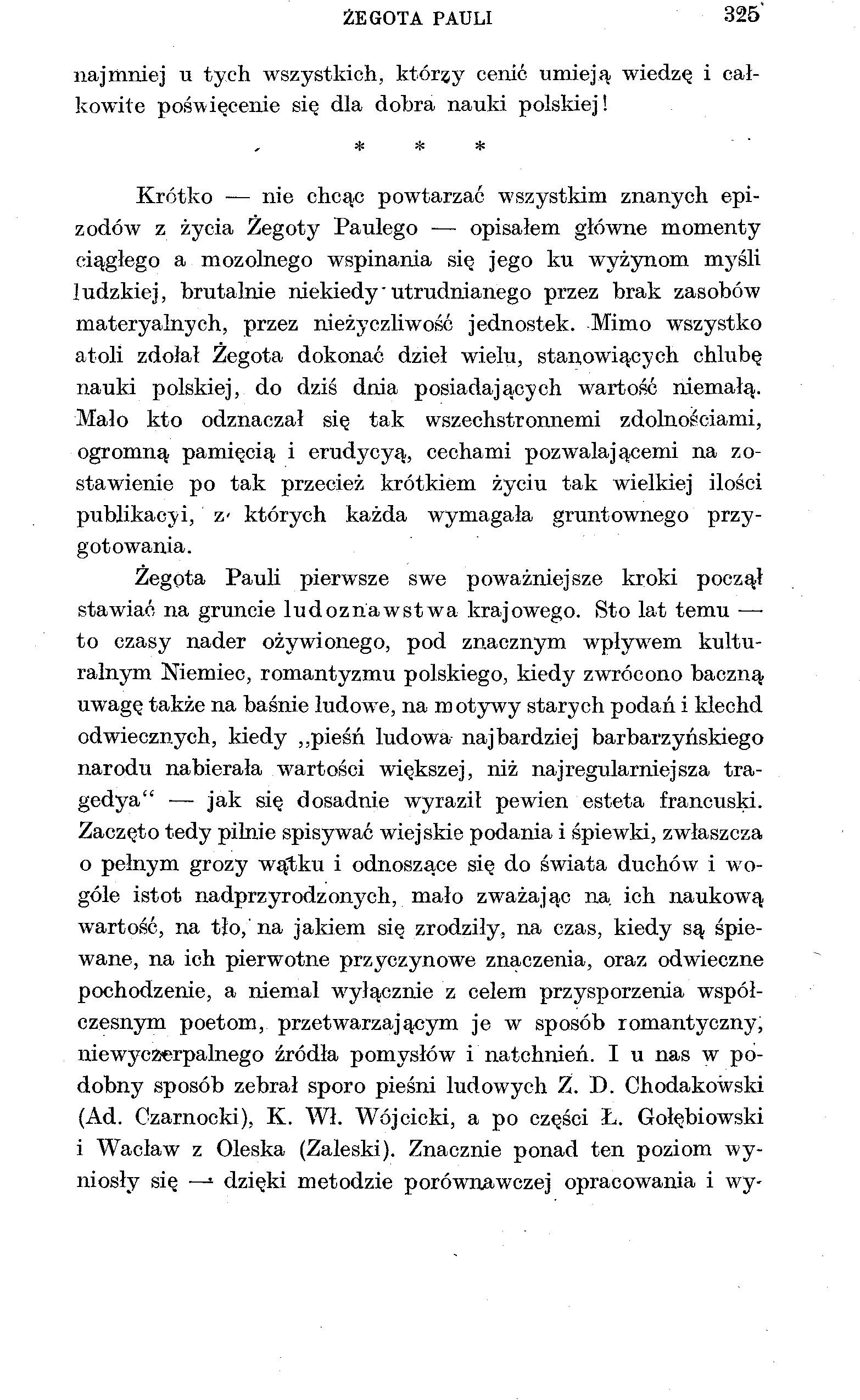 ŻEGOTA PAULI 325' najmniej u tych wszystkich, którzy cenić umieją wiedzę i całkowite poświęcenie się dla dobra nauki polskiej!