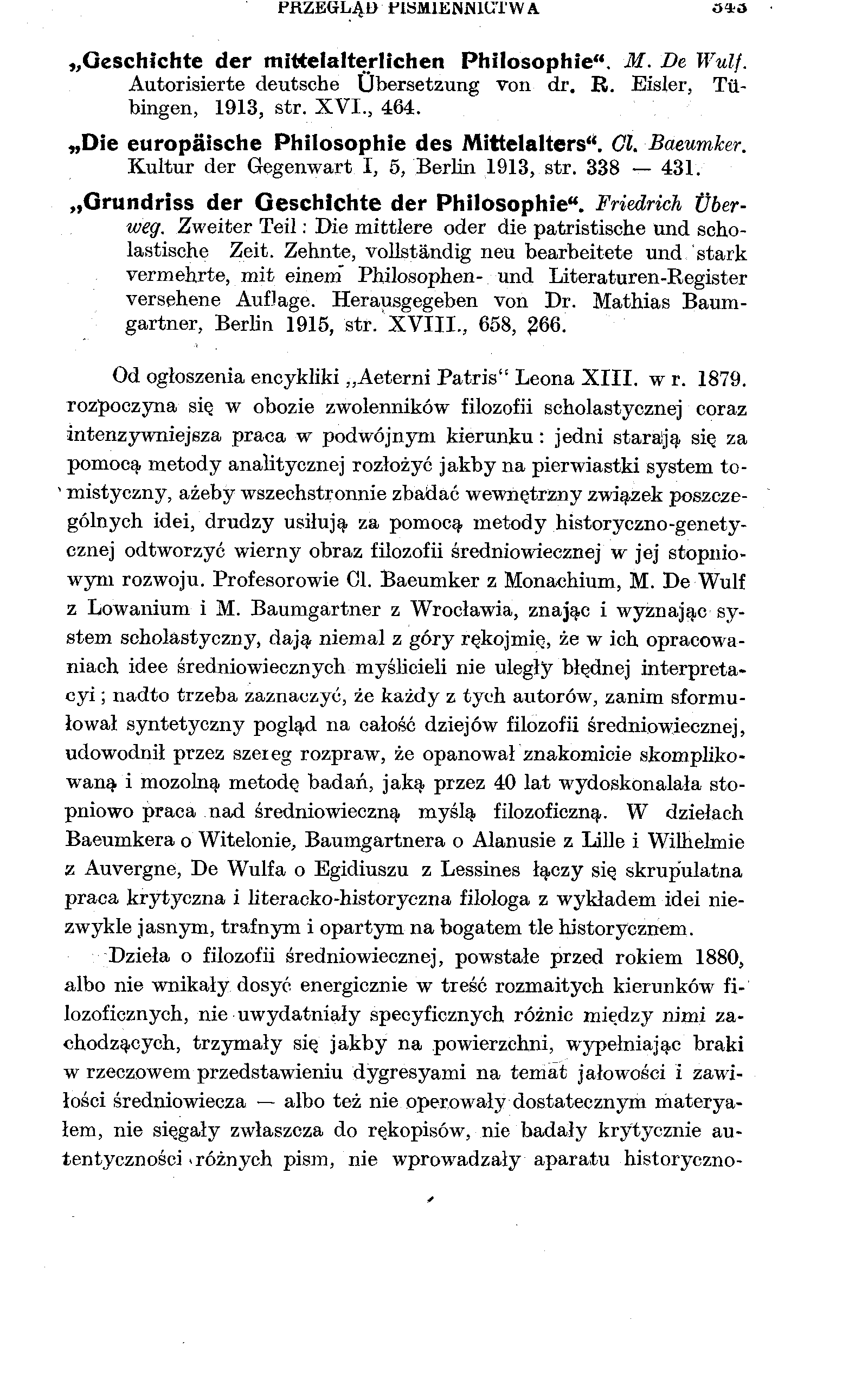 PRZEGLĄD PIŚMIENNICTWA Geschichte der mittelalterlichen Philosophie". M. De Wulf. Autorisierte deutsche Obersetzung von dr. R. Eisler, Tiibingen, 1913, str. XVI., 464.