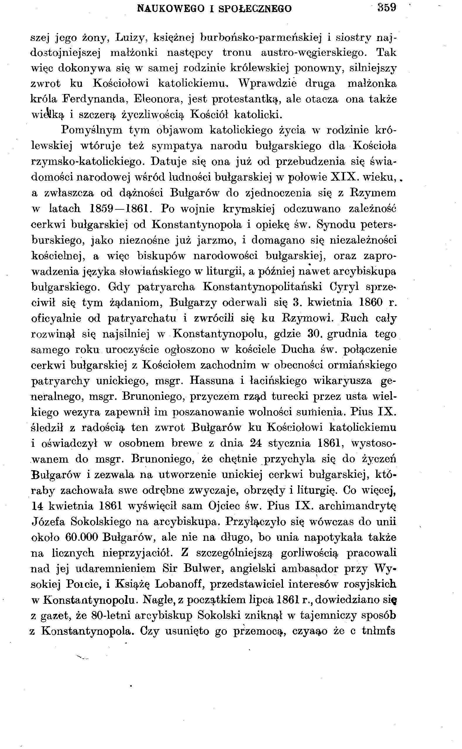 NAUKOWEGO I SPOŁECZNEGO 359 szej jego żony, Luizy, księżnej burbońsko-parmeńskiej i siostry najdostojniejszej małżonki następcy tronu austro-węgierskiego.