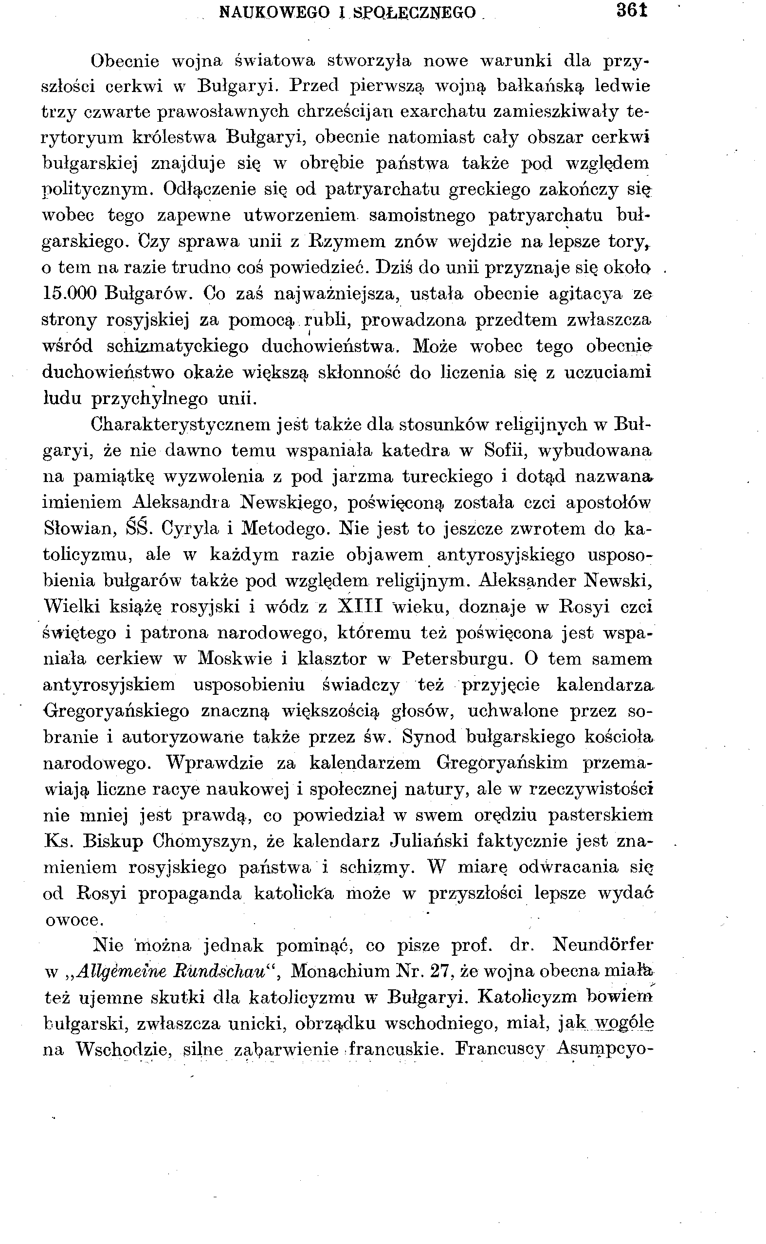 NAUKOWEGO I SPOŁECZNEGO 361 Obecnie wojna światowa stworzyła nowe warunki dla przyszłości cerkwi w Bułgaryi.